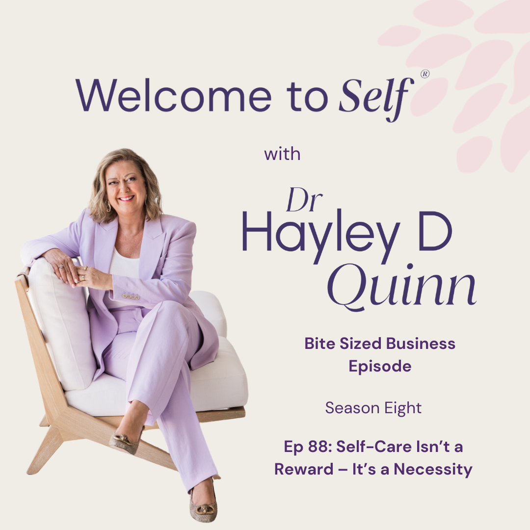 Welcome to Self® with Dr Hayley D Quinn