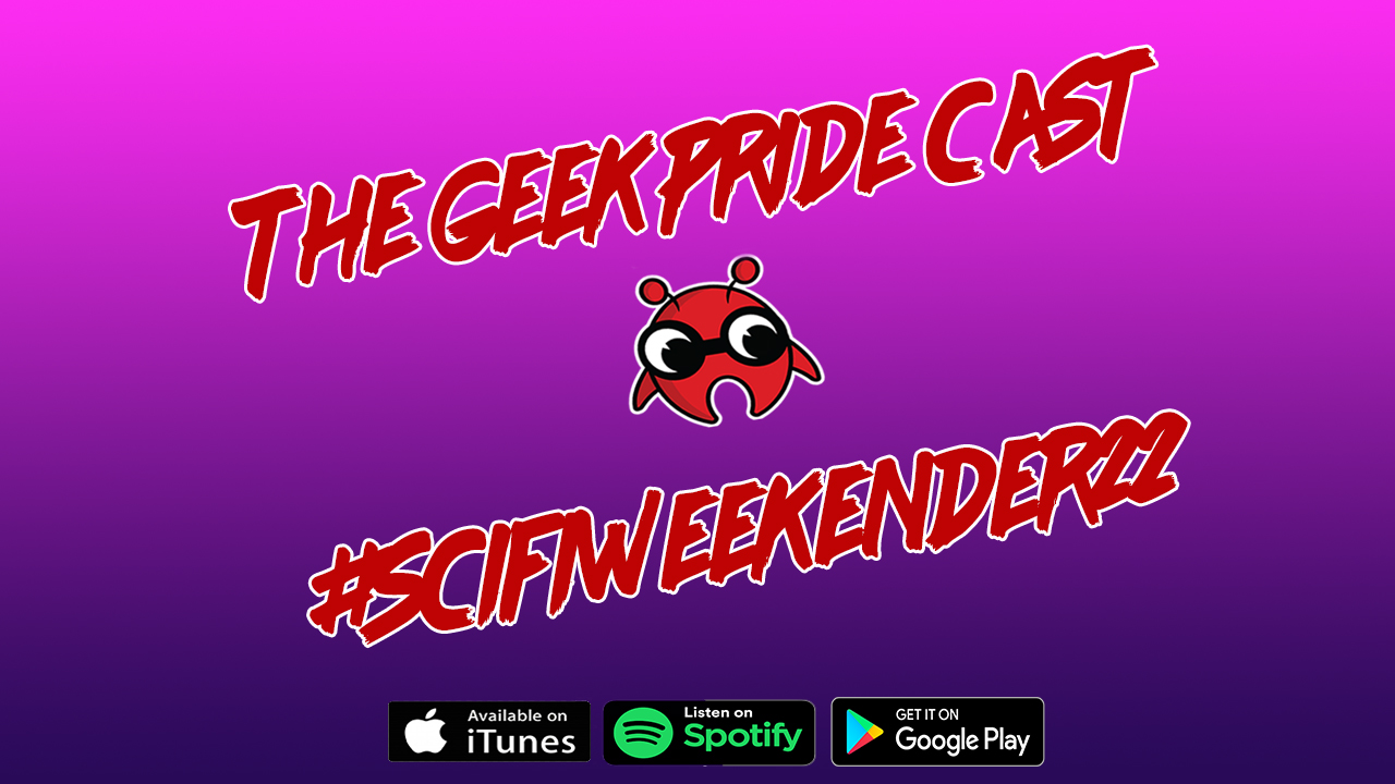 The Geek Pride Cast #Scifiweekender22