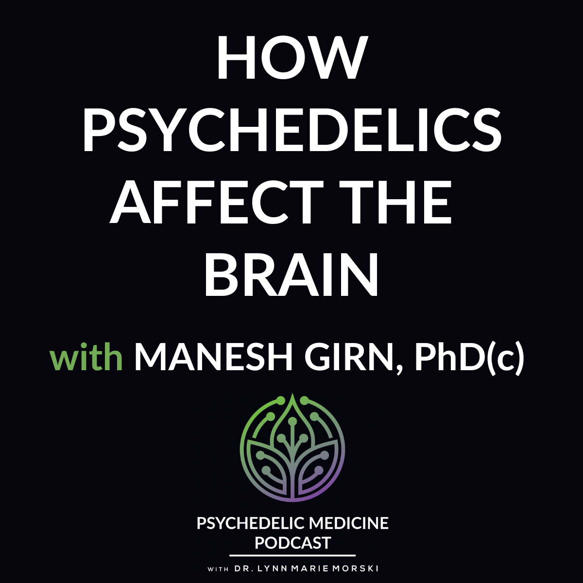Psychedelic Medicine Podcast with Dr. Lynn Marie Morski