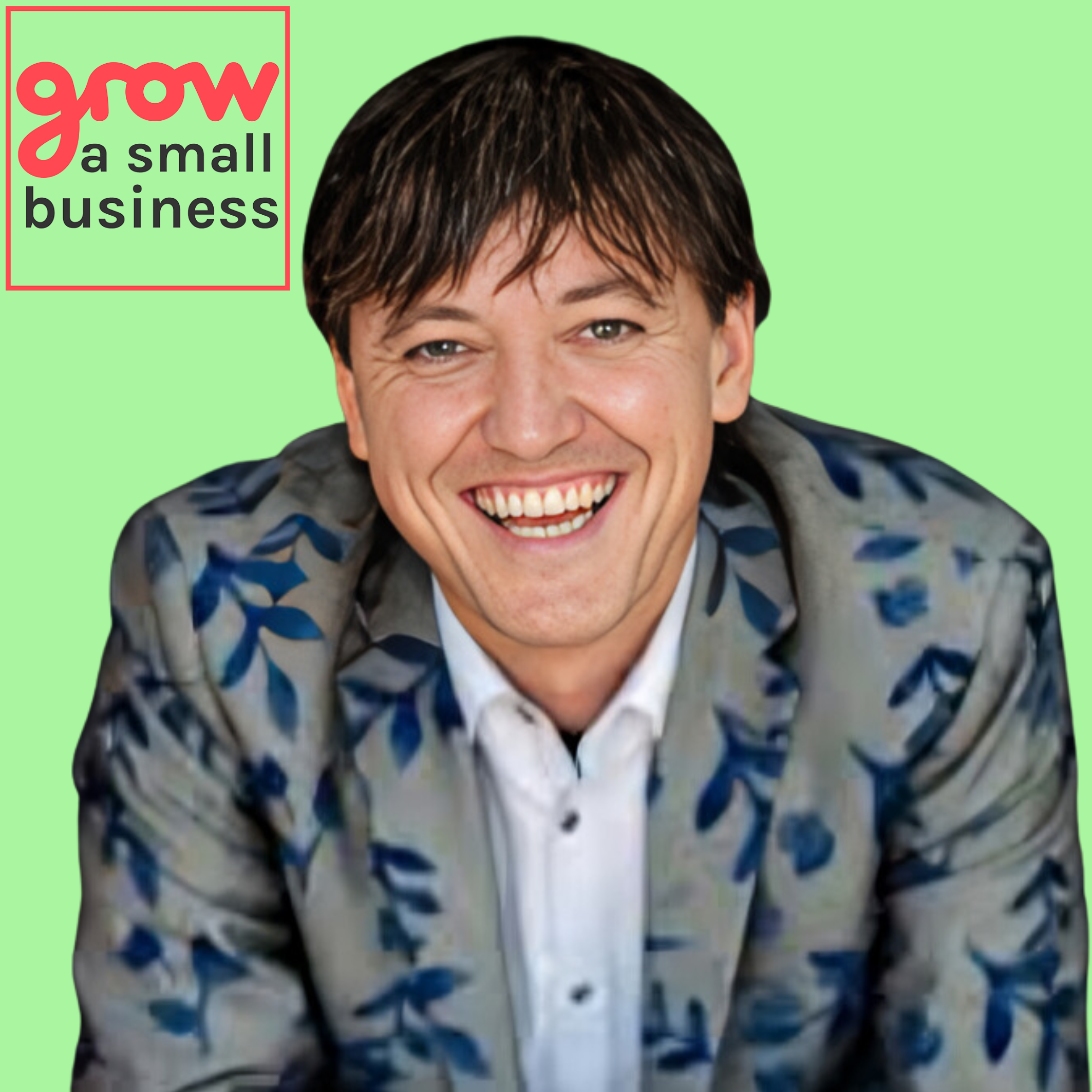 Grow A Small Business Podcast