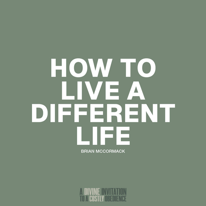 How To Live A Different Life