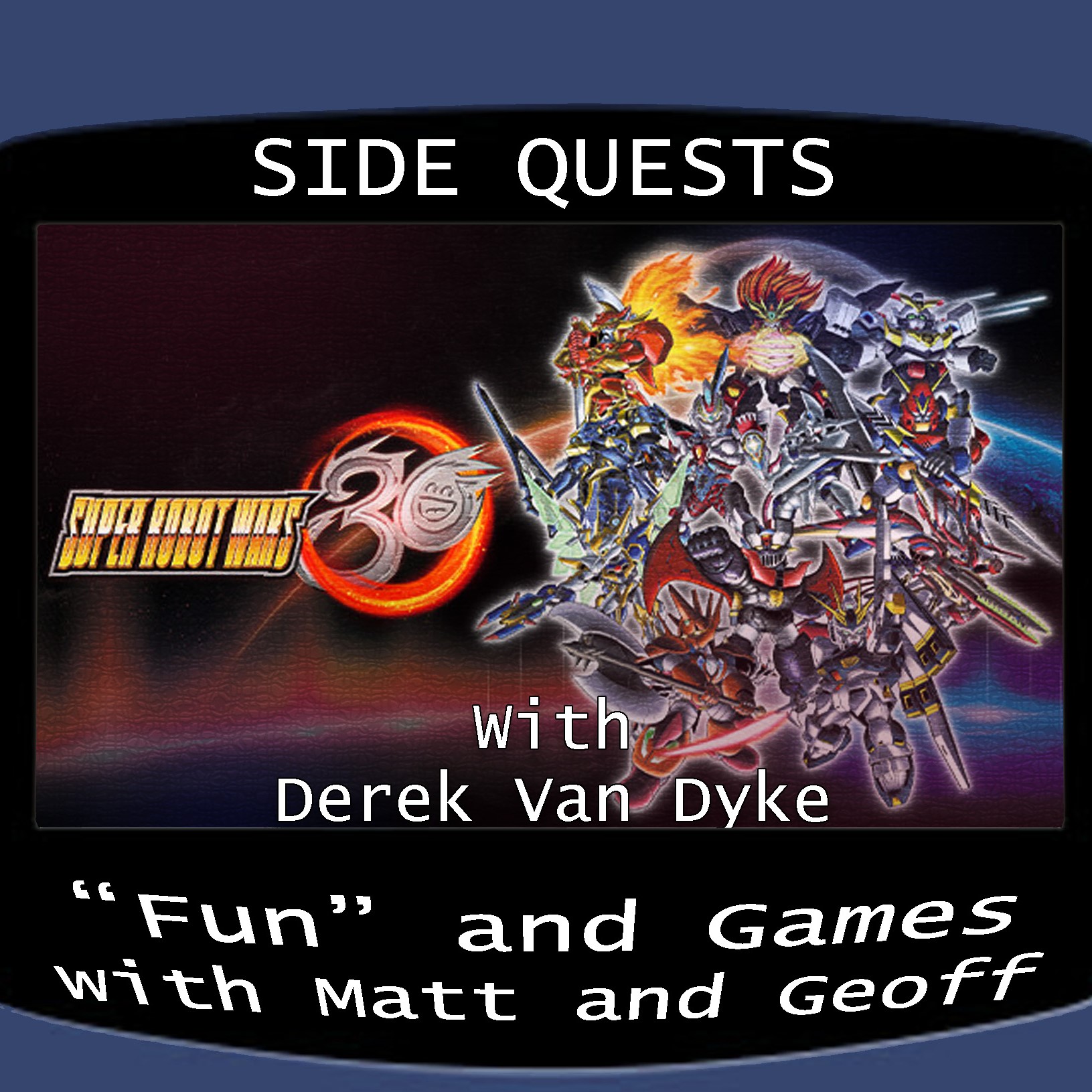 Side Quests Episode 414: Super Robot Wars 30 with Derek Van Dyke