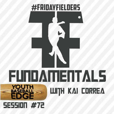 YBE 072: #FridayFielders Fundamentals with Kai Correa