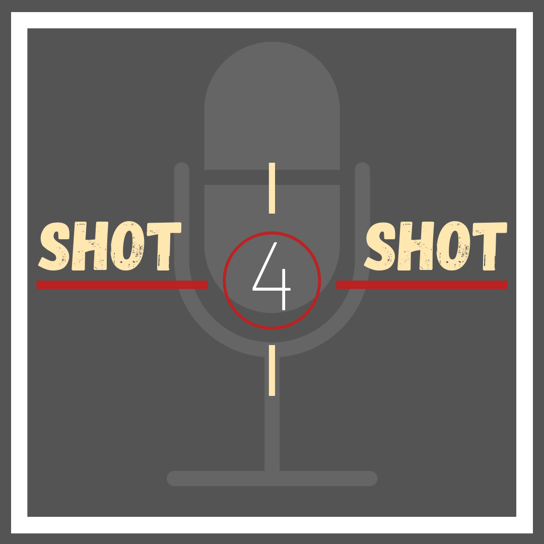 Shot4Shot Podcasts