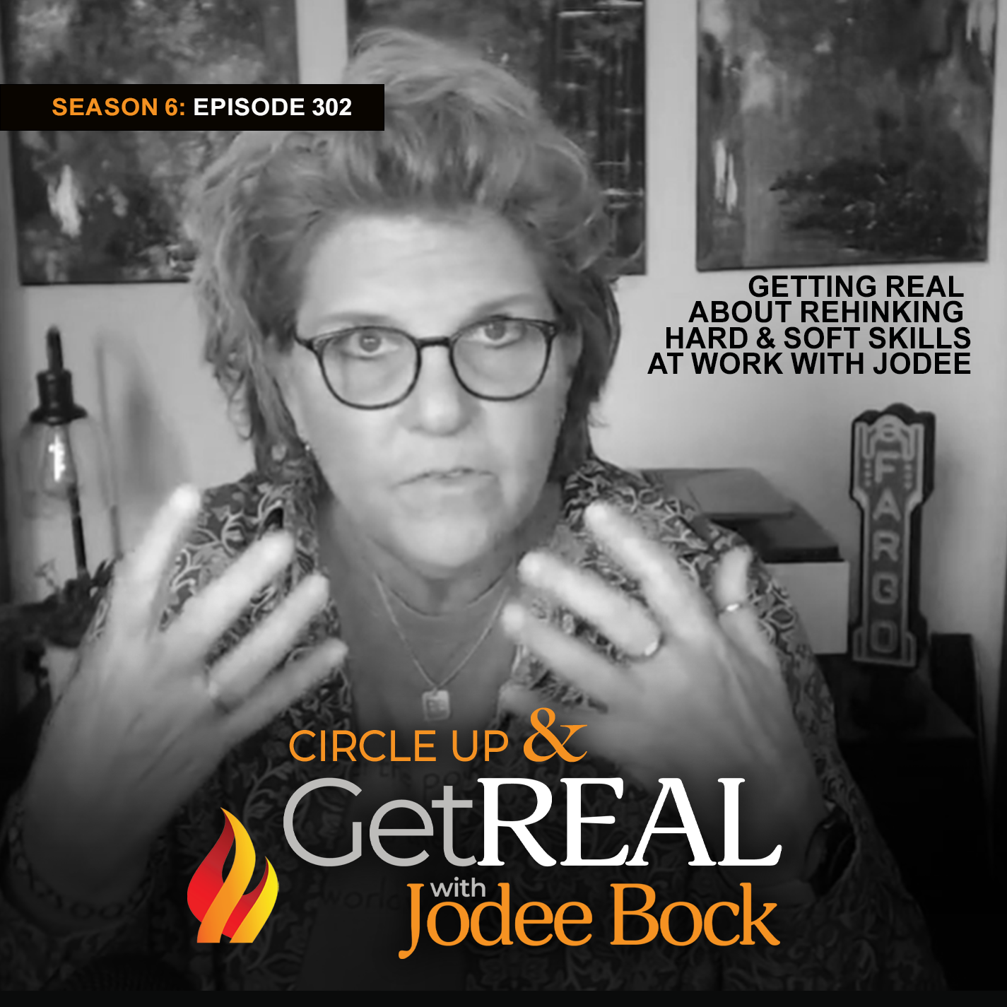 Episode 302 - Getting REAL About Rethinking Hard & Soft Skills at Work with Jodee