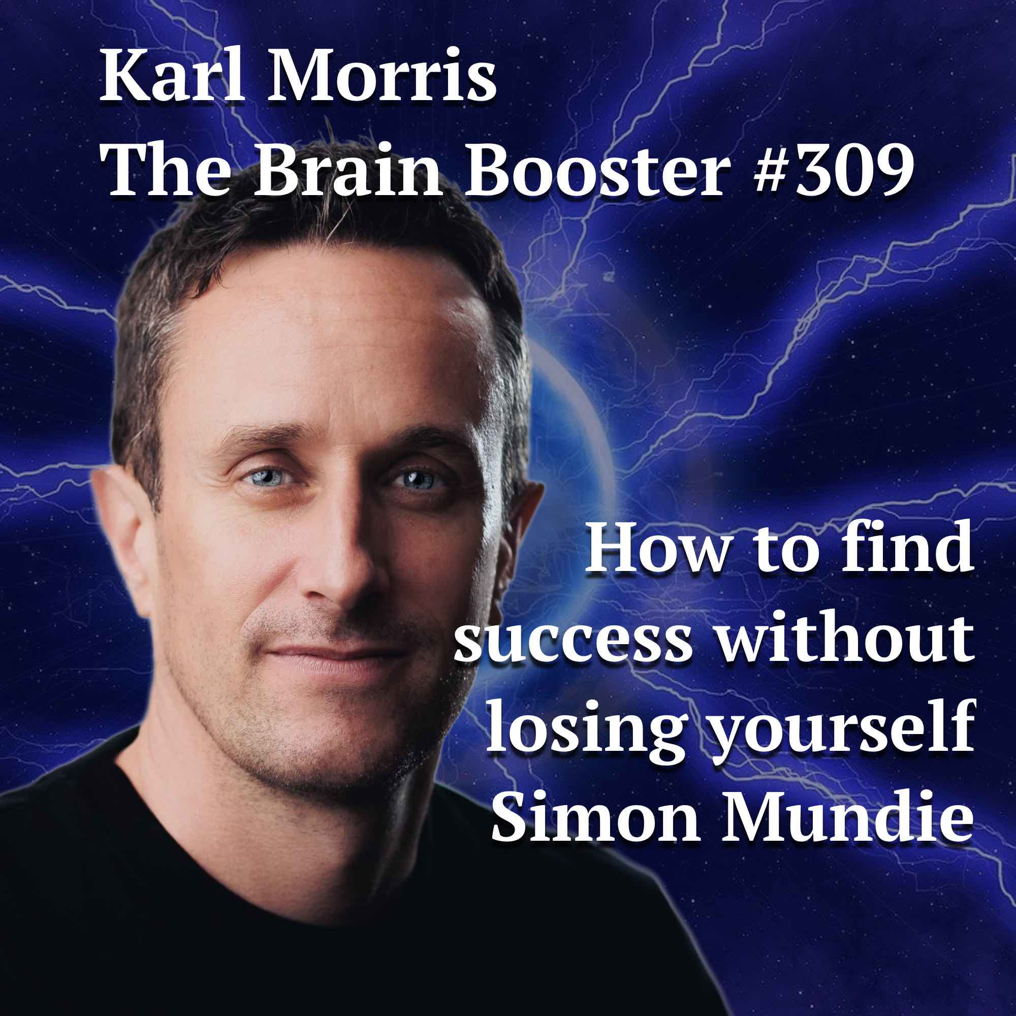 How to find success without losing yourself – Simon Mundie #309