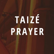 Taize Prayer Service - May 5, 2025