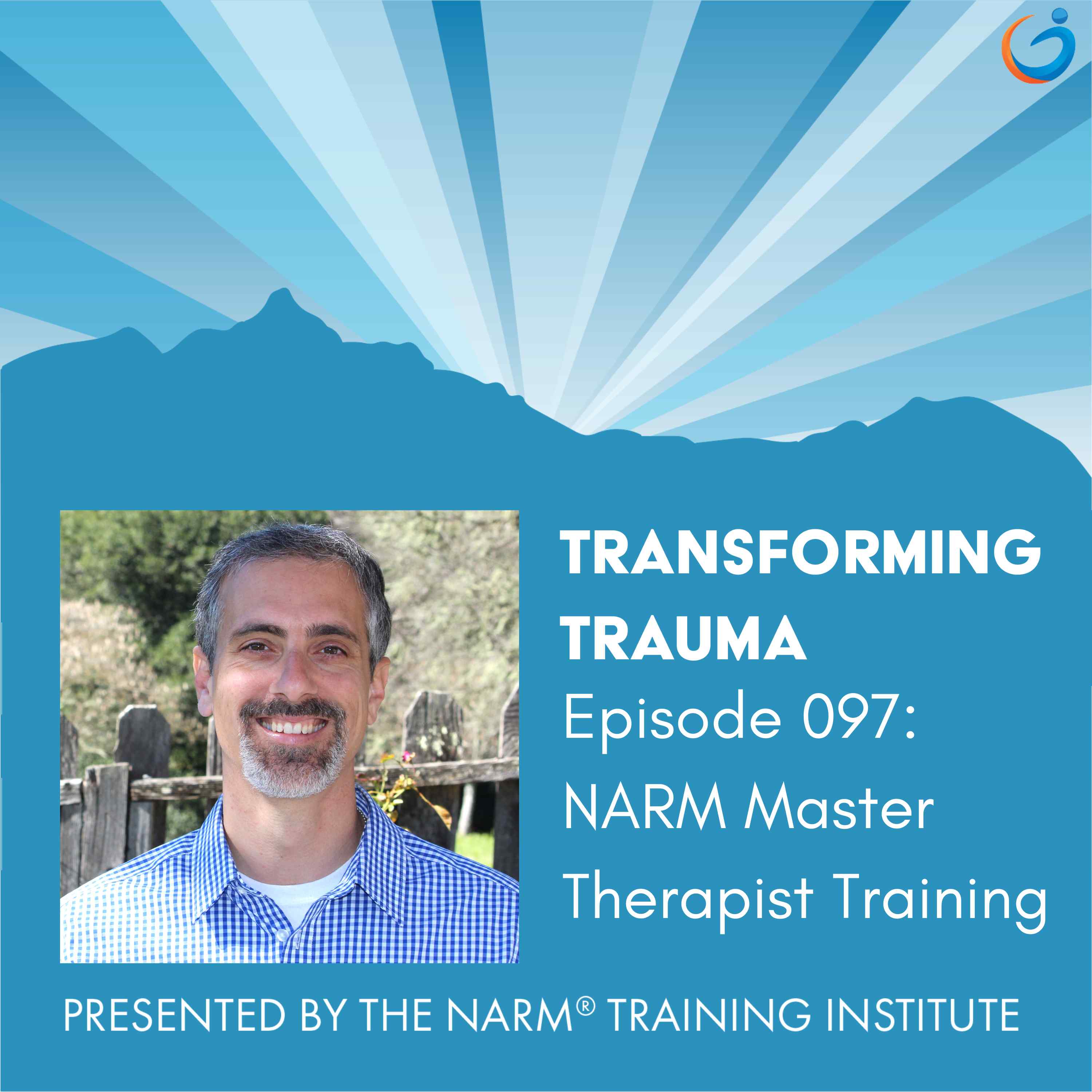 BONUS: Evolving NARM through the NARM Master Therapist Training with Brad Kammer