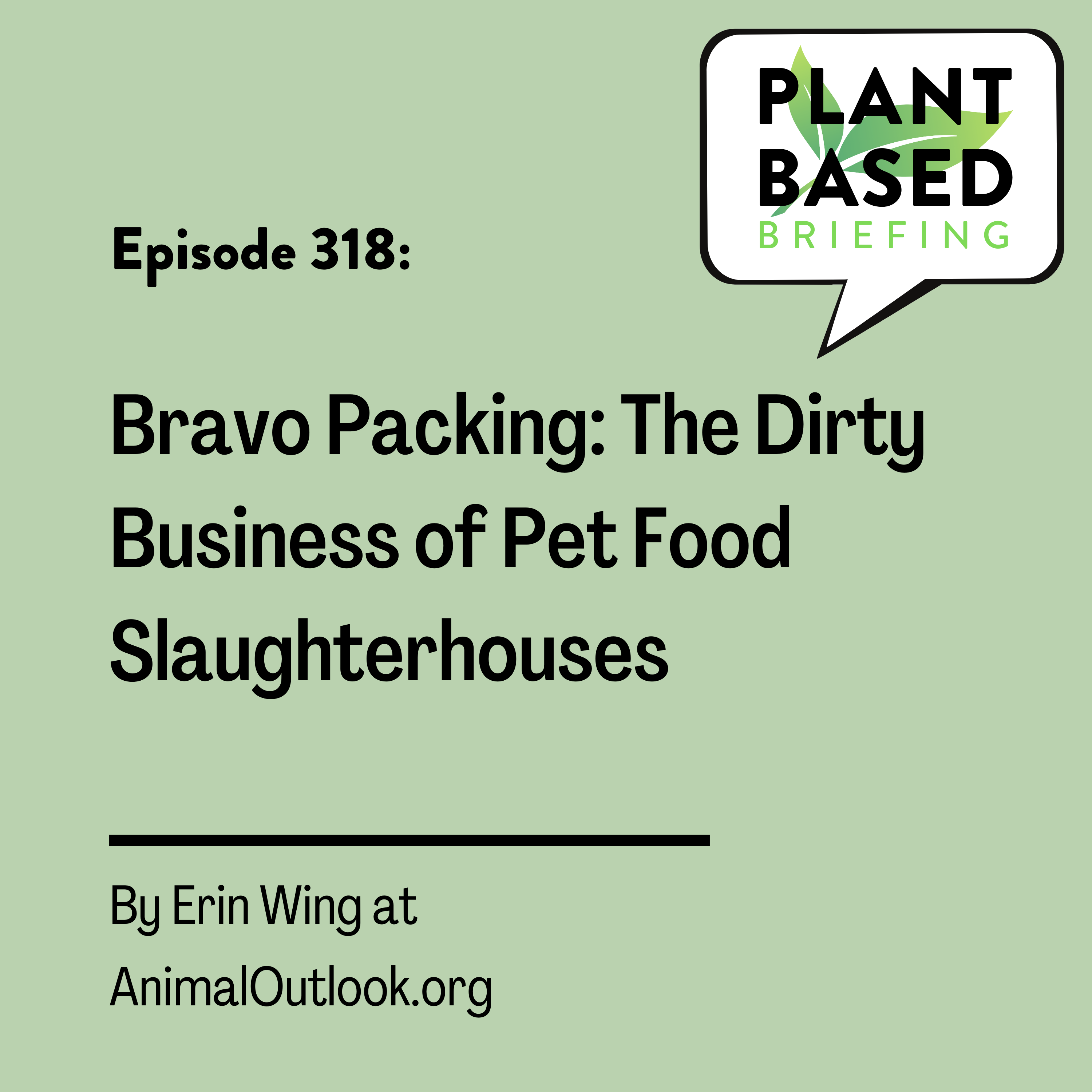 318: Bravo Packing: The Dirty Business of Pet Food Slaughterhouses by Erin Wing at AnimalOutlook.org.