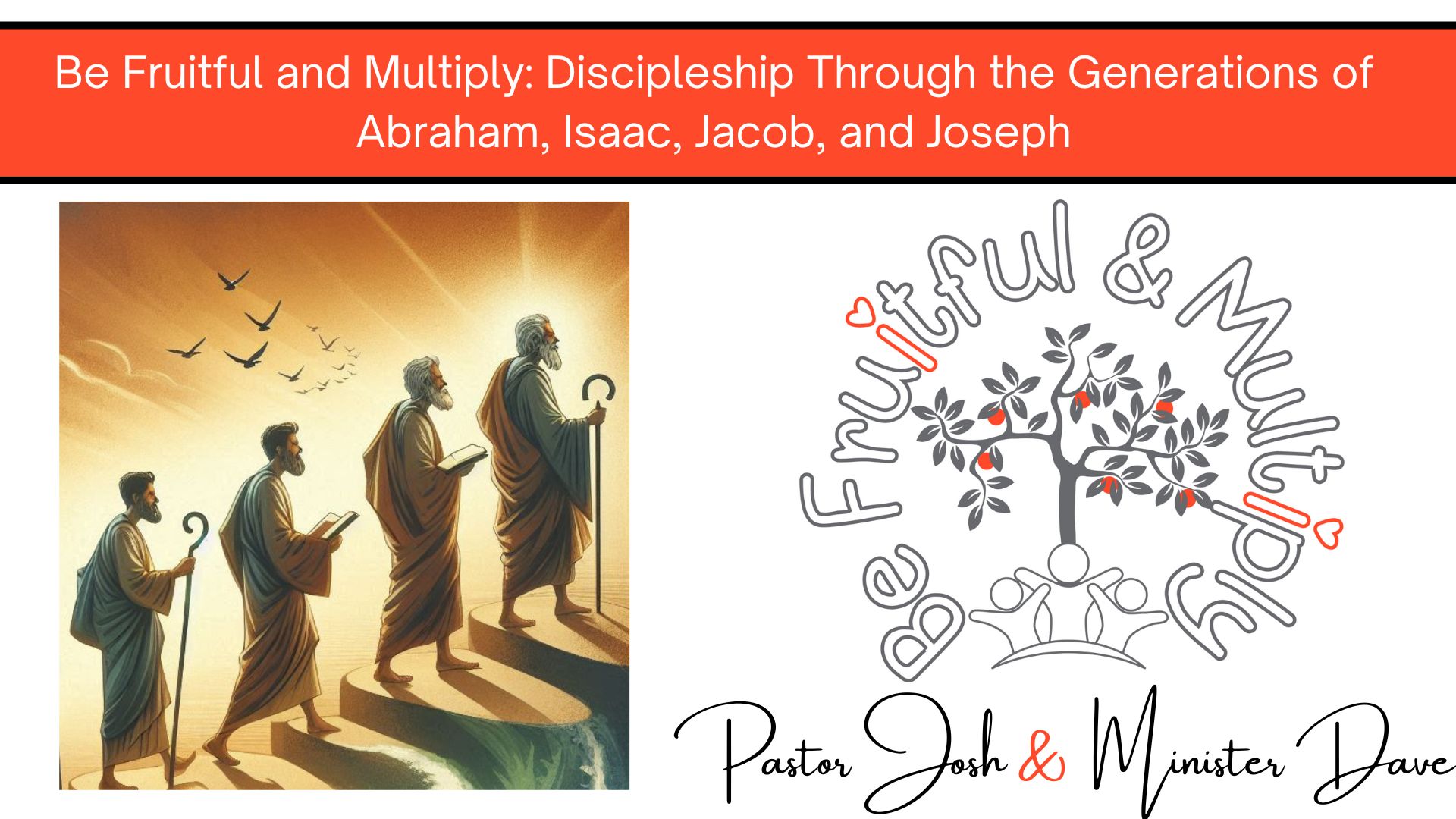 10-20 Be Fruitful and Multiply: Discipleship Through the Generations of Abraham, Isaac, Jacob, and Joseph