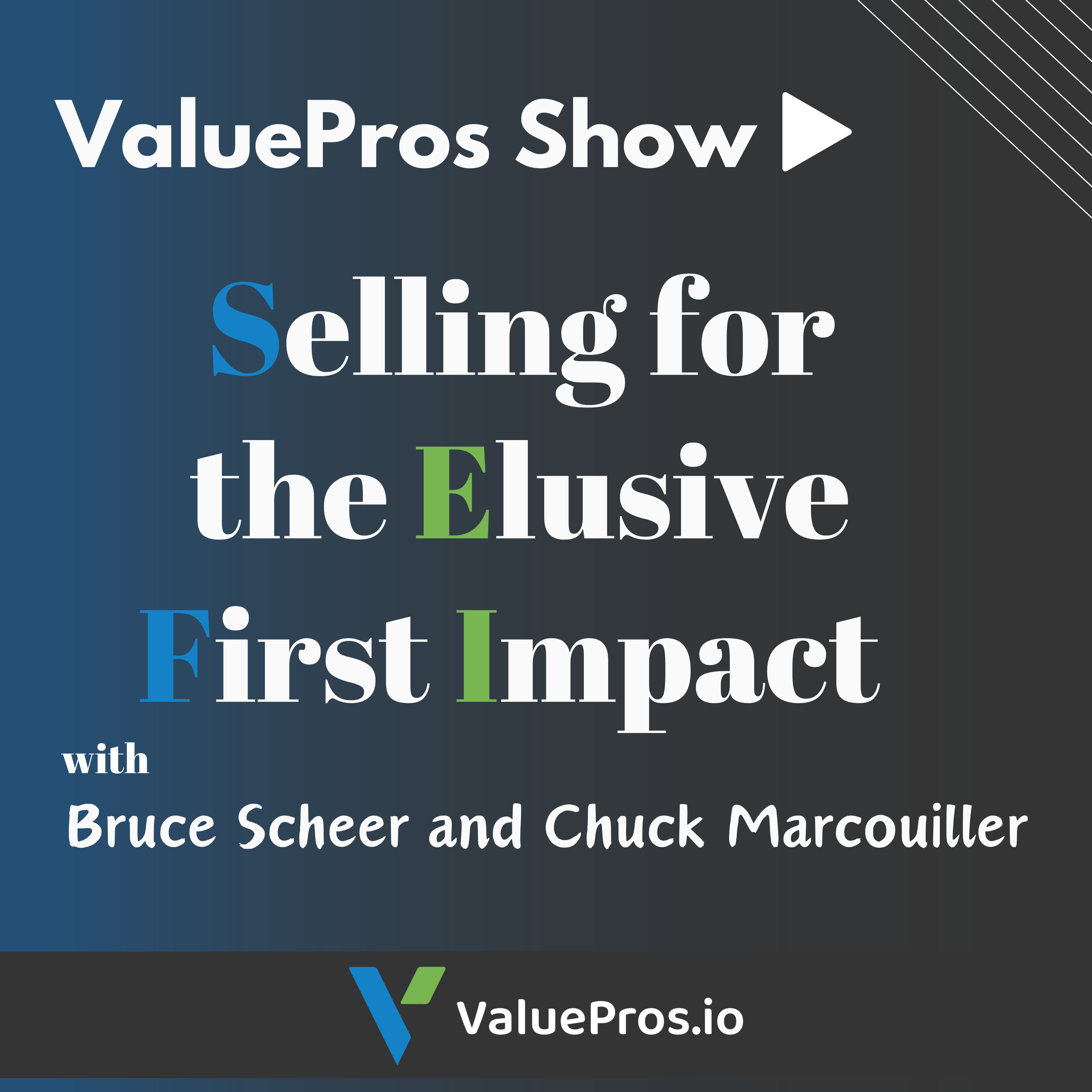 Selling for the Elusive First Impact with Bruce Scheer and Chuck Marcouiller
