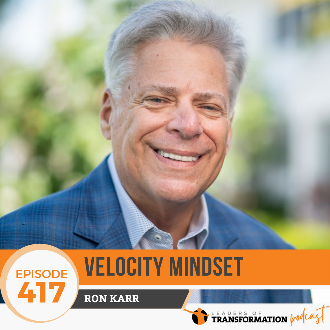 417: Velocity Mindset with Ron Karr