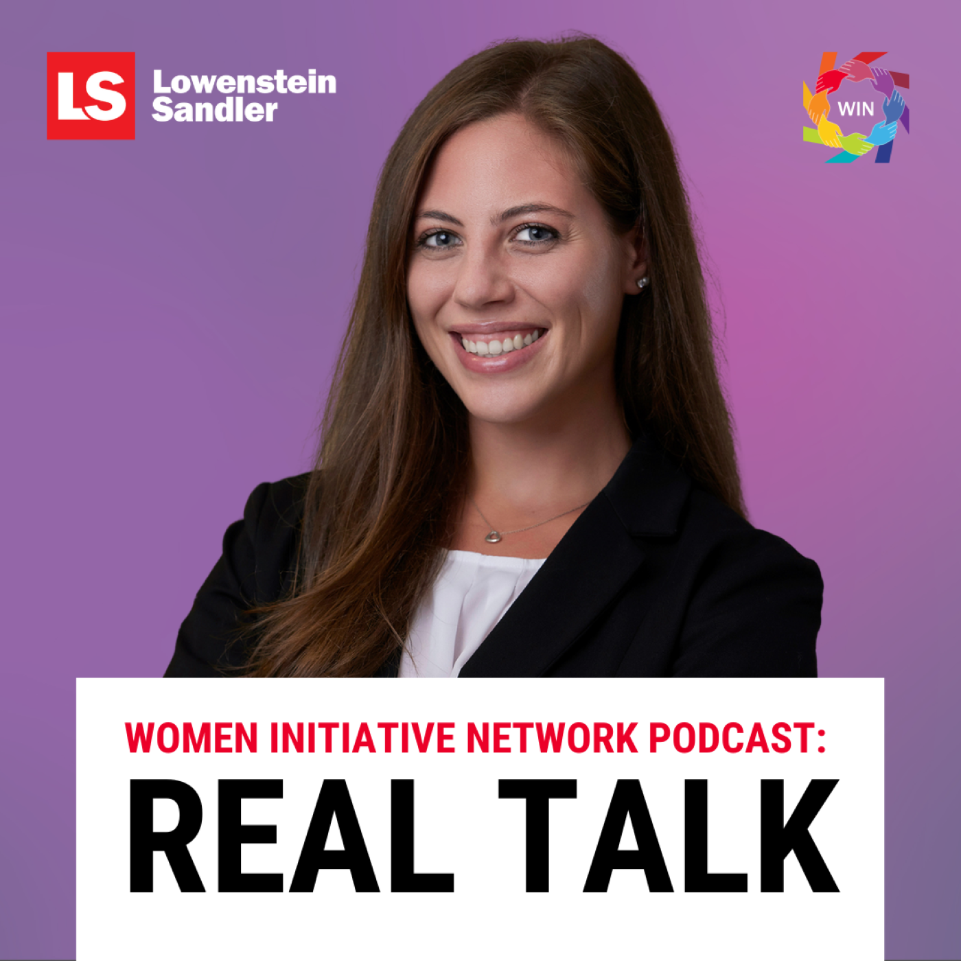 Lowenstein Sandler\'s Women\'s Initiative Podcast: Real Talk