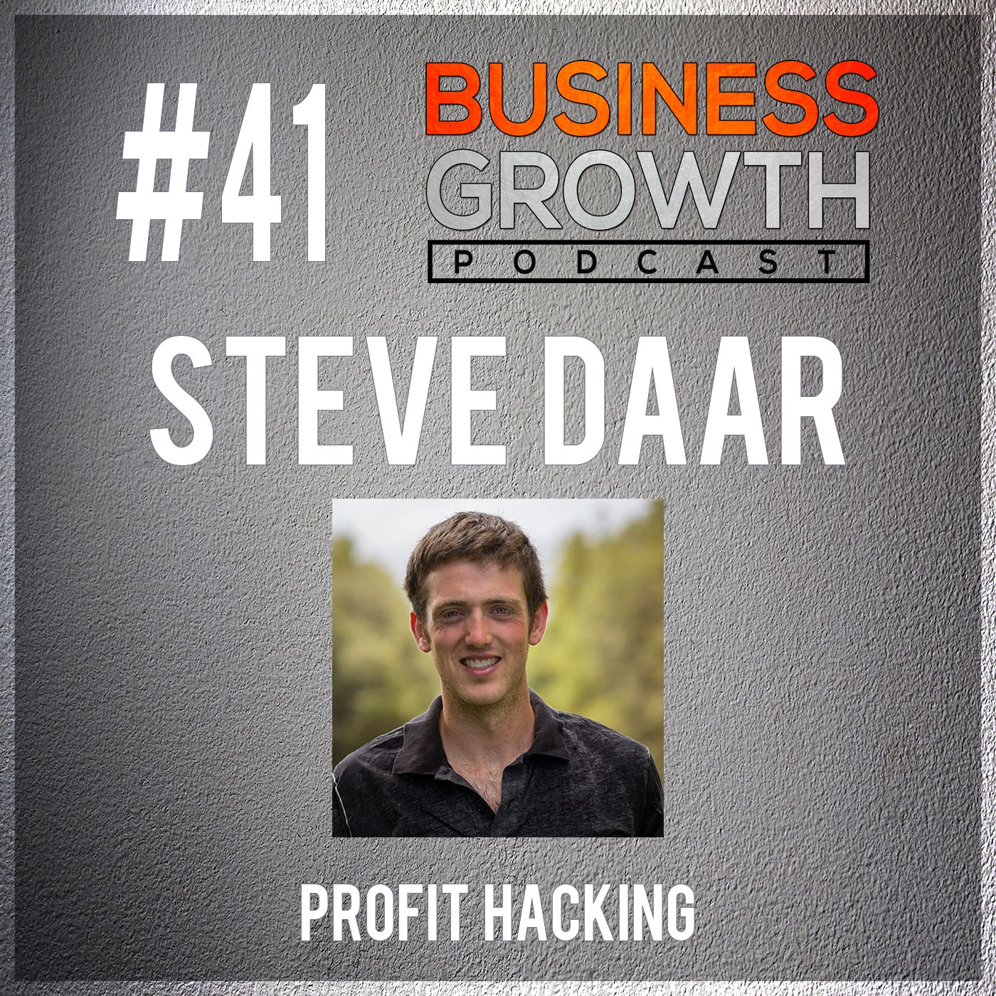 cover of episode Profit Hacking with Steve Daar - BGP 41