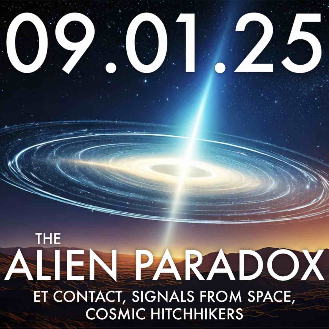 The Alien Paradox: ET Contact, Signals from Space, and Cosmic Hitchhikers | MHP 09.01.25.