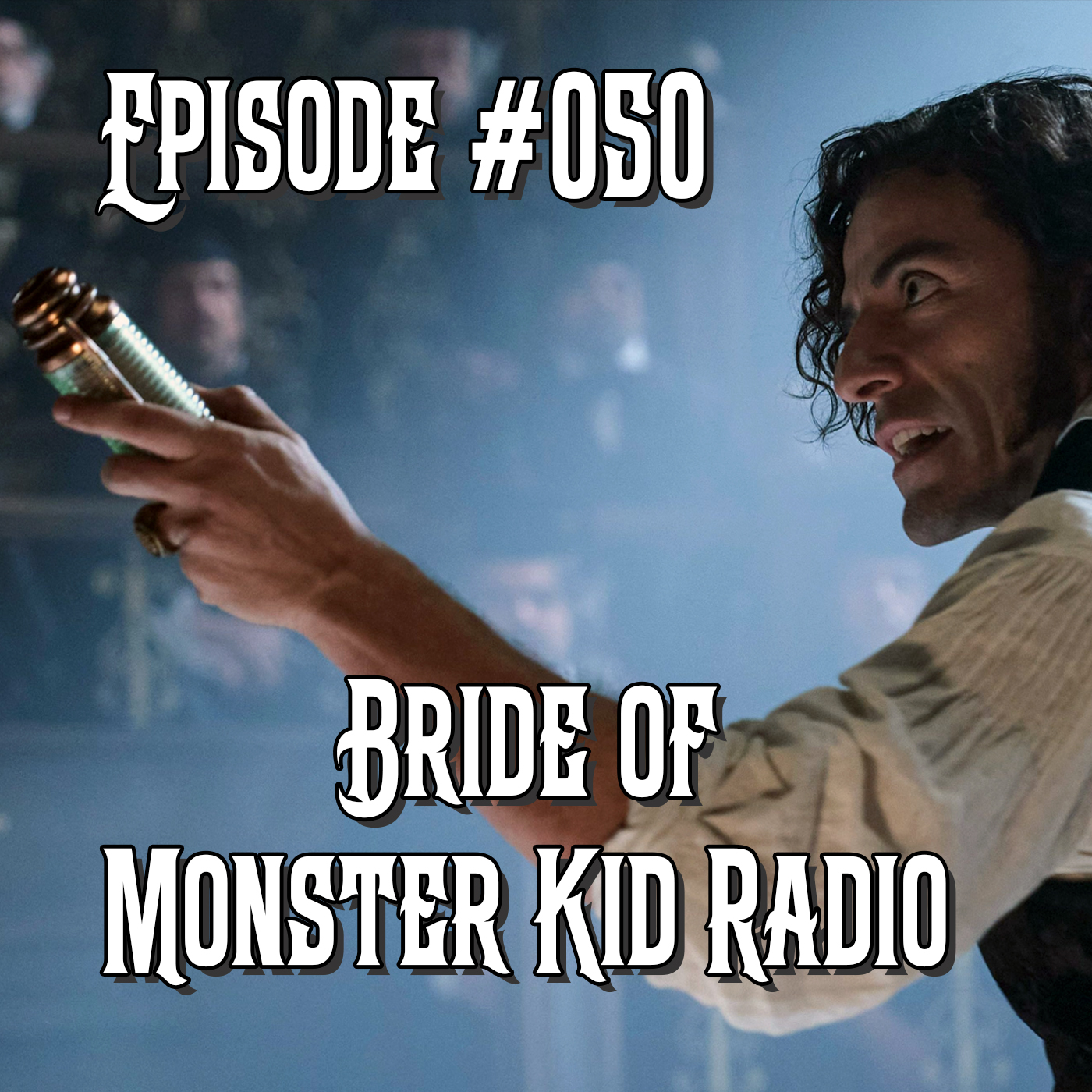 Bride of Monster Kid Radio #050 - Guillermo del Toro's Frankenstein with Derek, Beth, and Robert