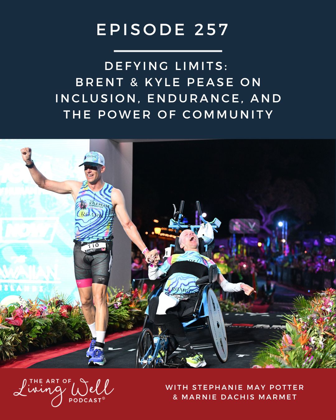 E257: Defying Limits: Brent & Kyle Pease on Inclusion, Endurance, and the Power of Community