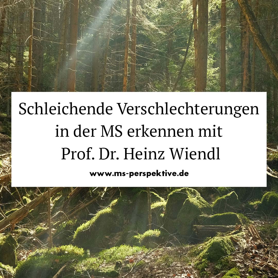 #336: Schleichende Verschlechterungen in der MS erkennen mit Prof. Dr. Heinz Wiendl #336: Schleichende Verschlechterungen in der MS erkennen mit Prof. Dr. Heinz Wiendl