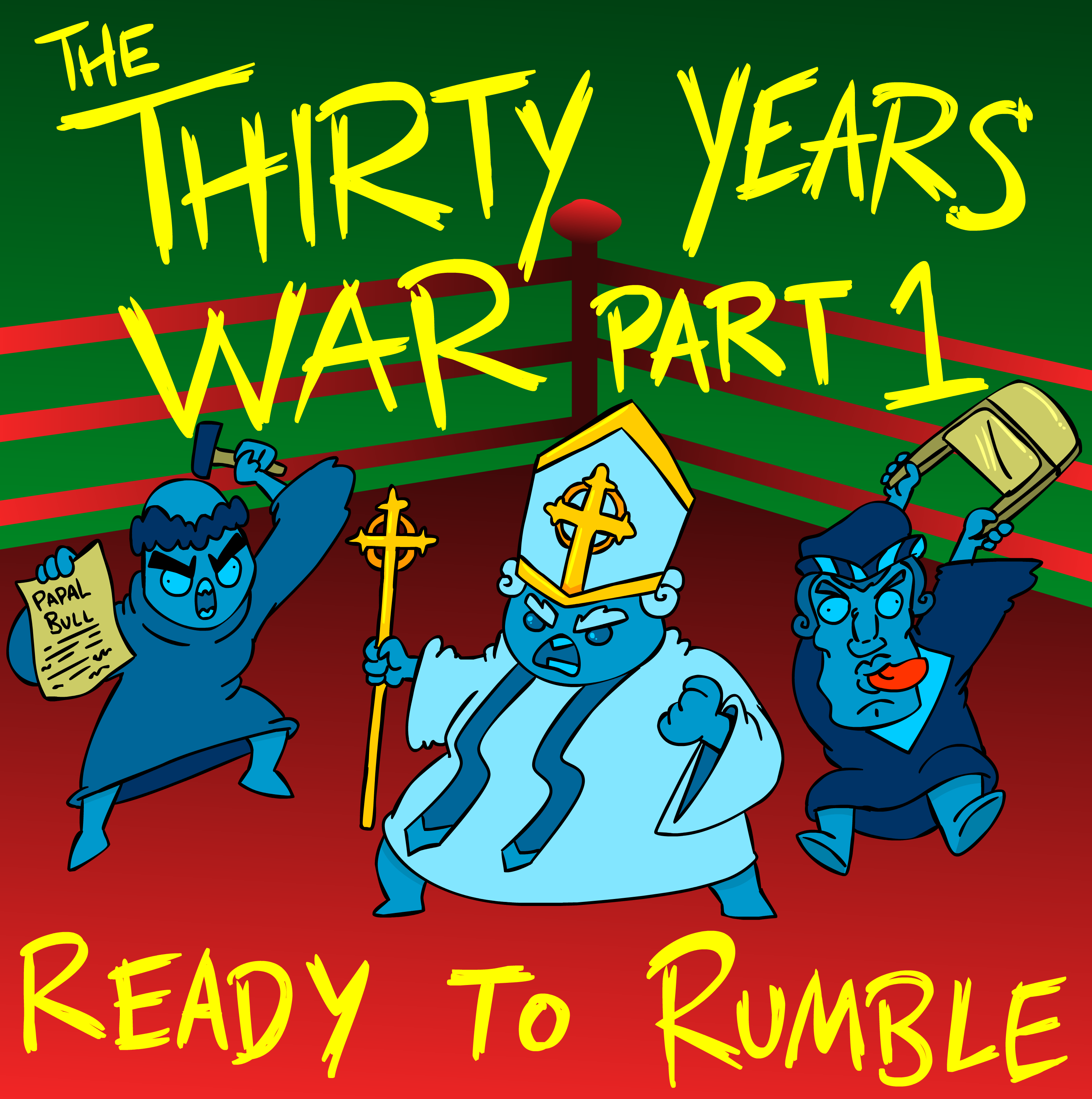 The Thirty Years War Part 1: Ready To Rumble