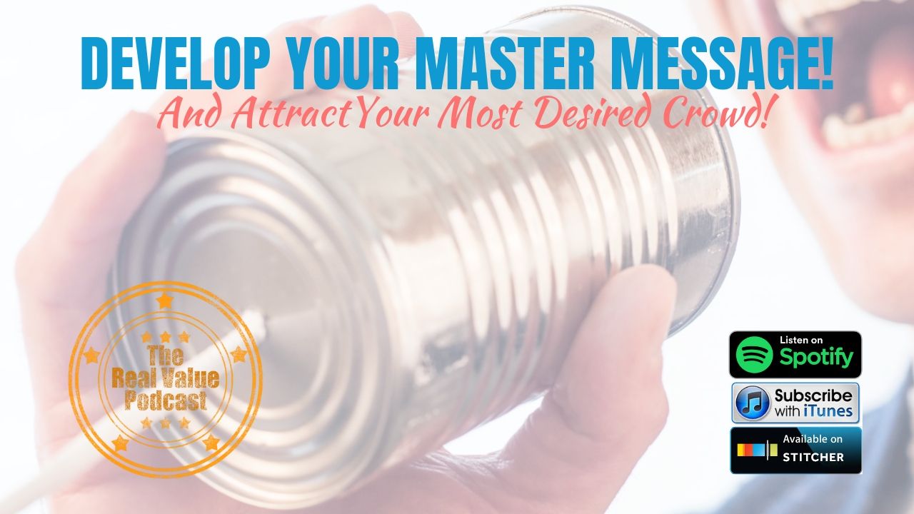 Develop Your Master Message!