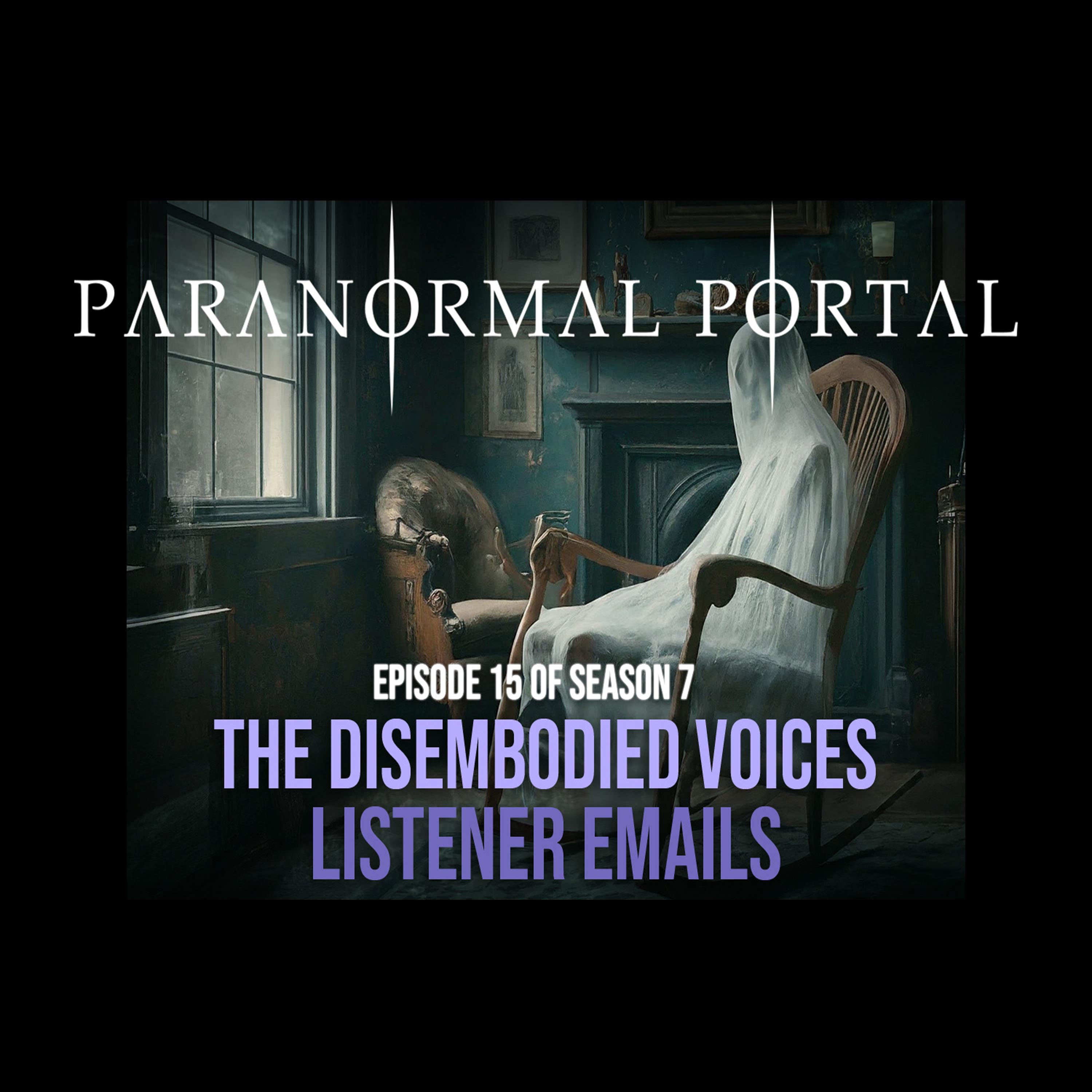 The Disembodied Voices - Listener Emails