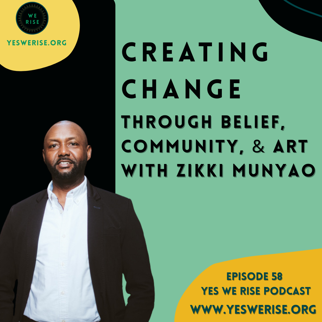 Creating Change with Belief, Community, and Art with Zikki Munyao