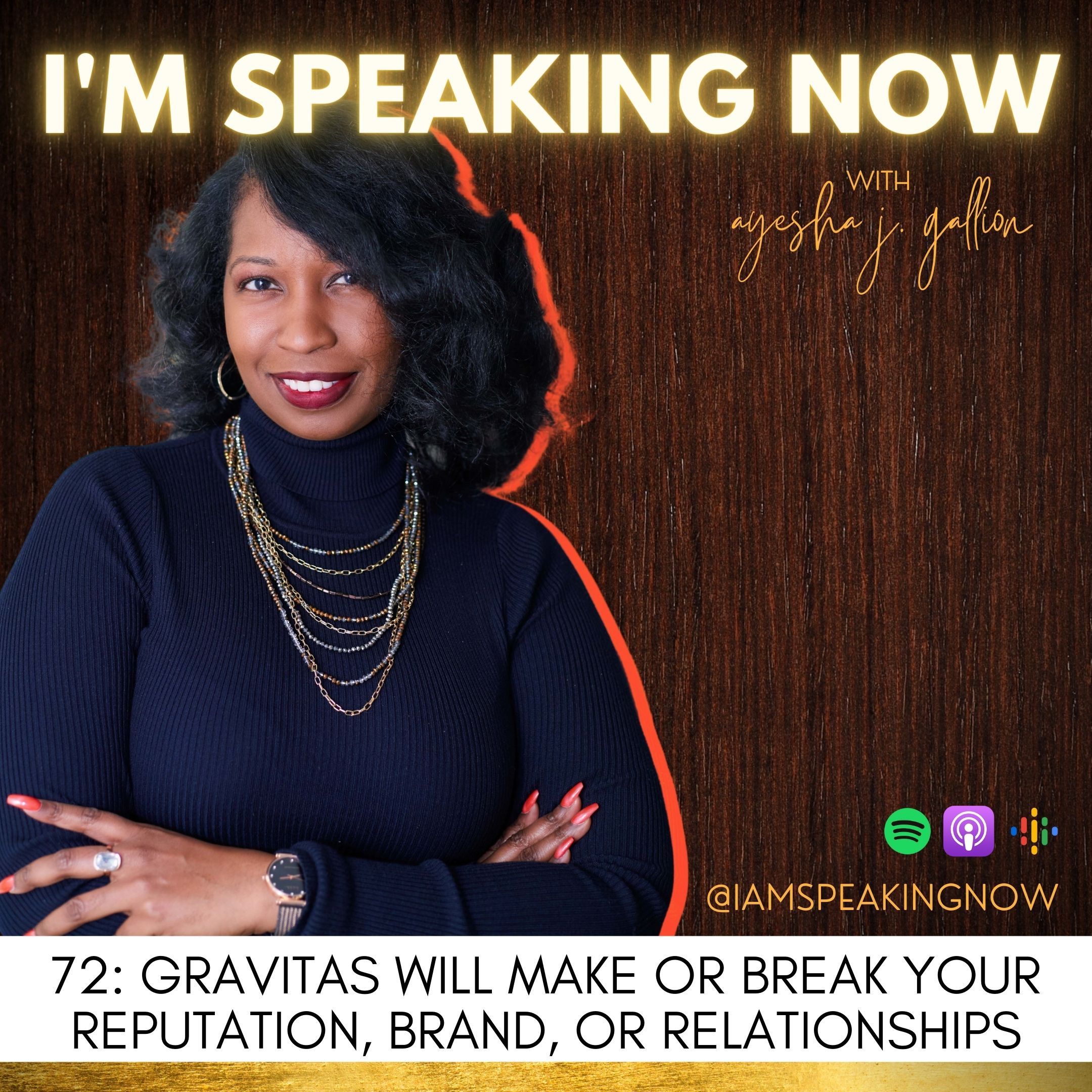 EP 72: Gravitas Will Make or Break Your Reputation, Brand, and Relationships