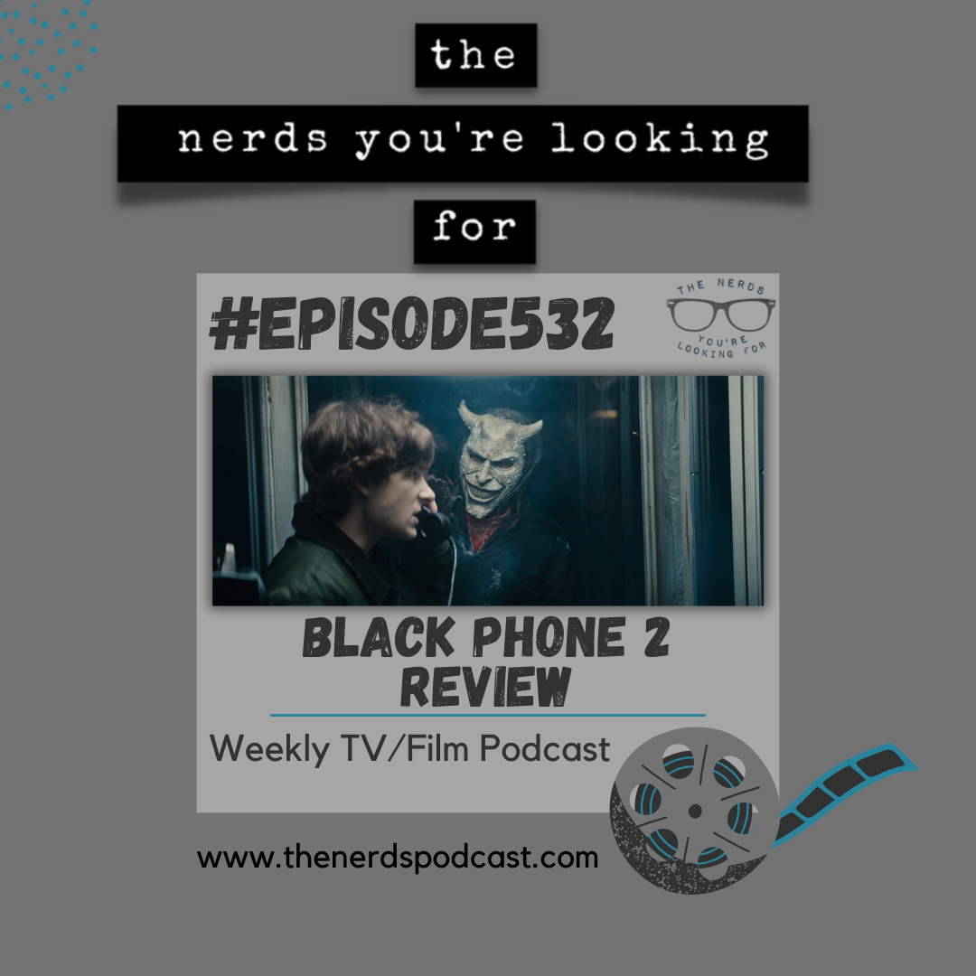 The Nerds You\'re Looking For | TV/Film Podcast