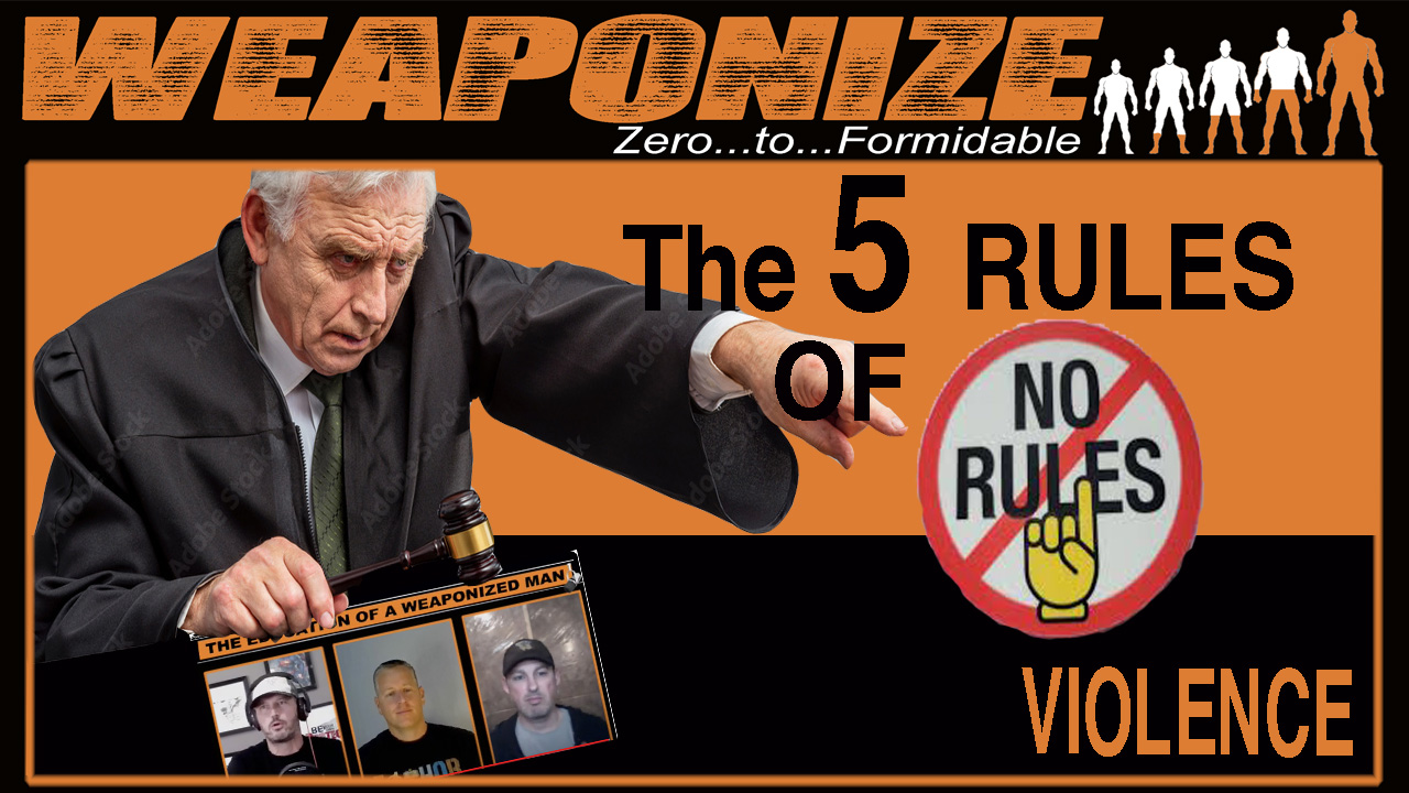 The 5 Rules of NO RULES Violence