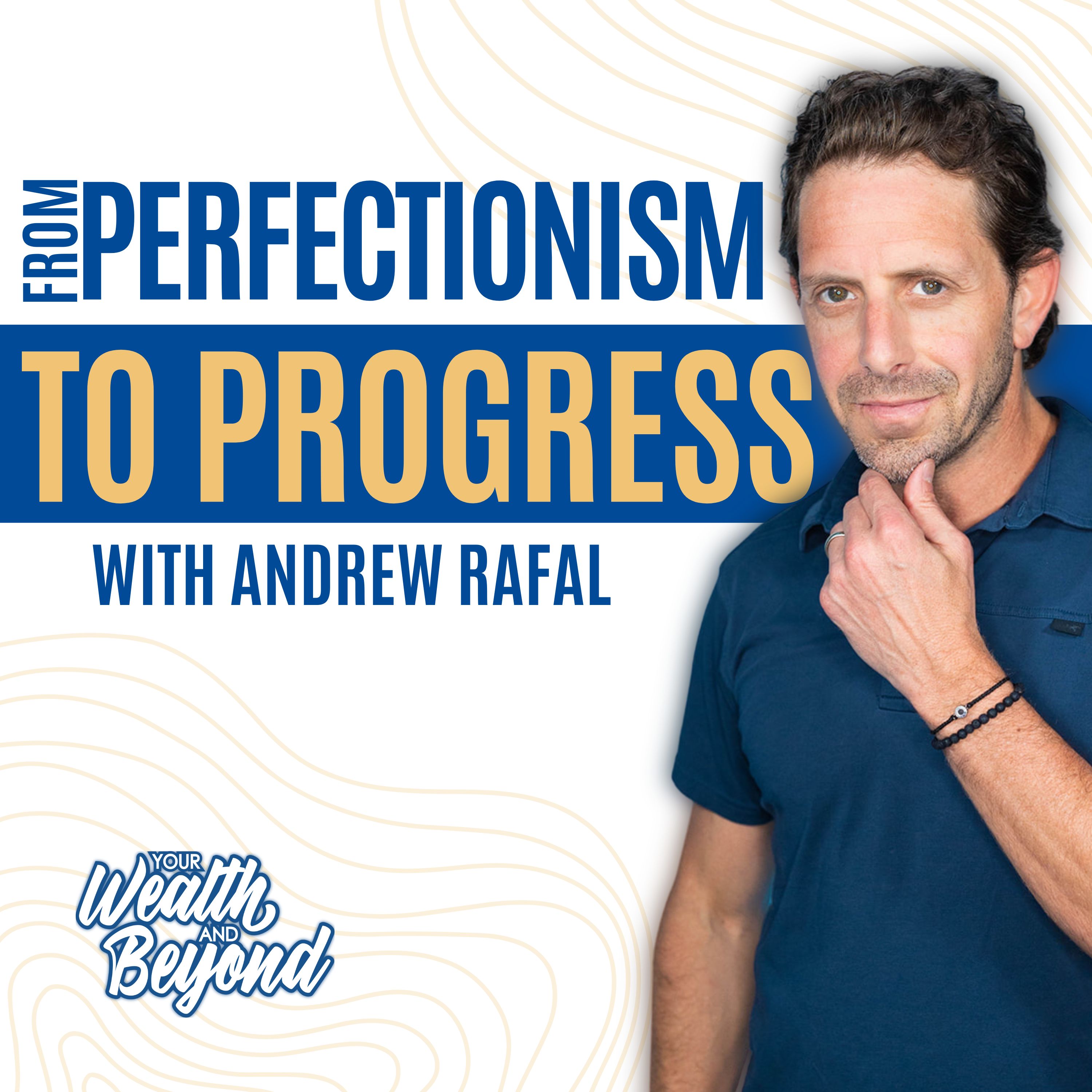 Your Wealth & Beyond: Secrets of Successful Entrepreneurs