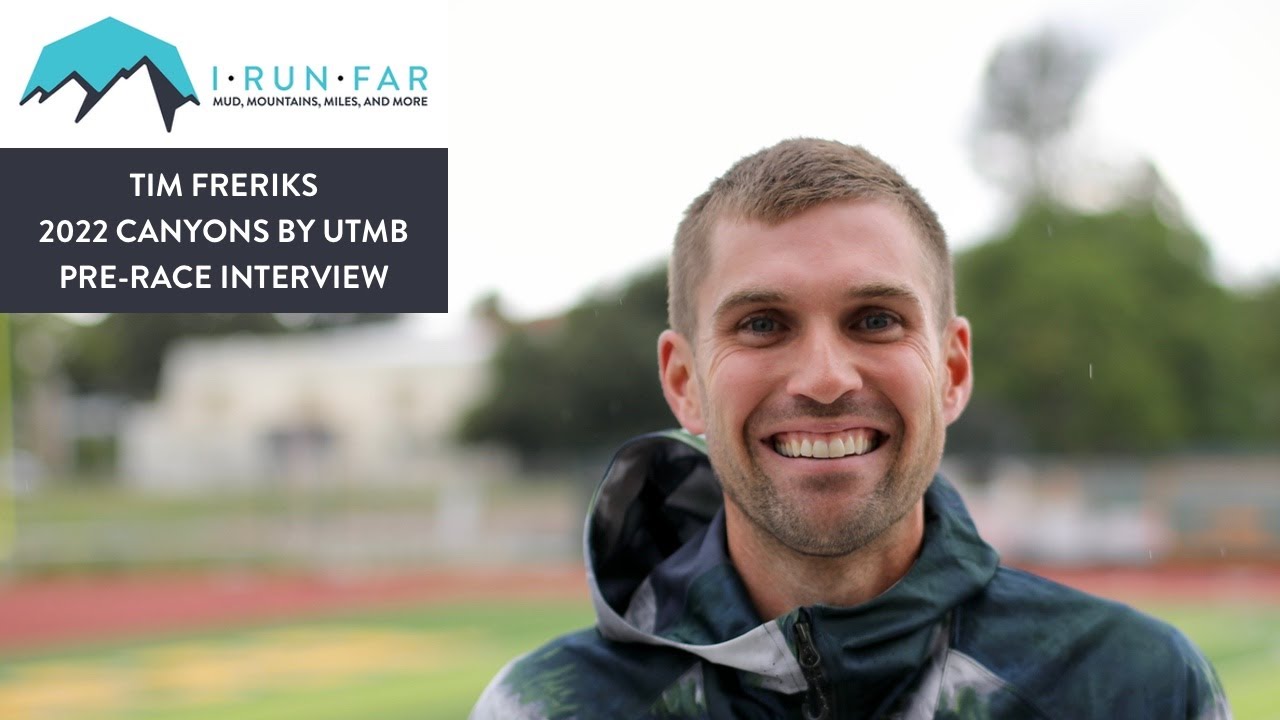 Tim Freriks Pre-2022 Canyons by UTMB 100k Interview