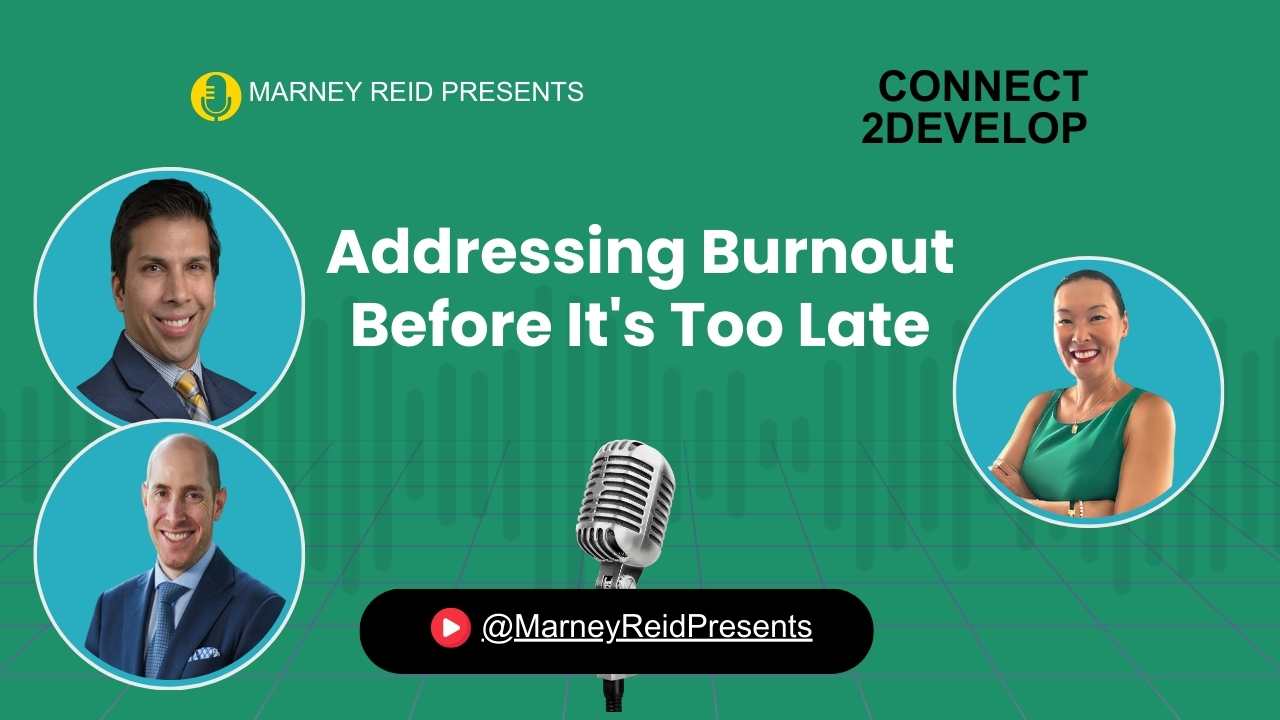 Addressing Burnout Before It's Too Late With Dr. Vinay Aggarwal, Dr Joshua Rozell, and Marney Reid