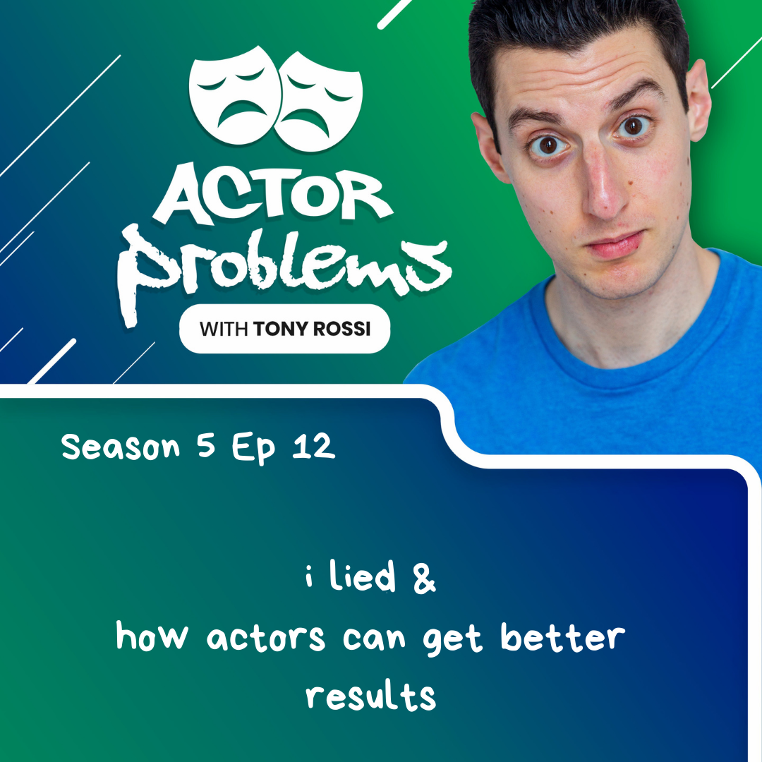 i lied & how actors can get better results
