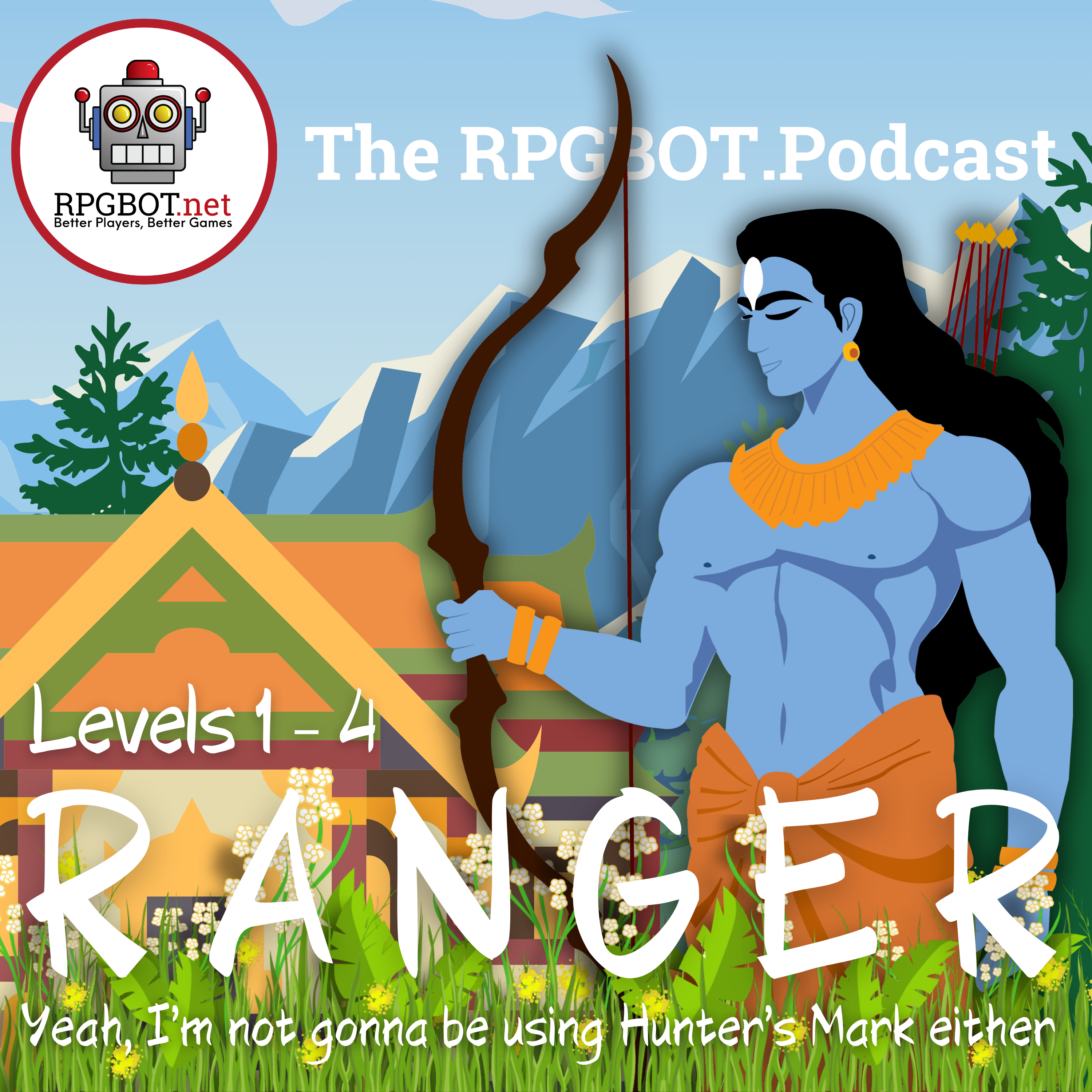 RANGER Levels 5 - 20 - Yeah, I’m not going to be using Hunter’s Mark either