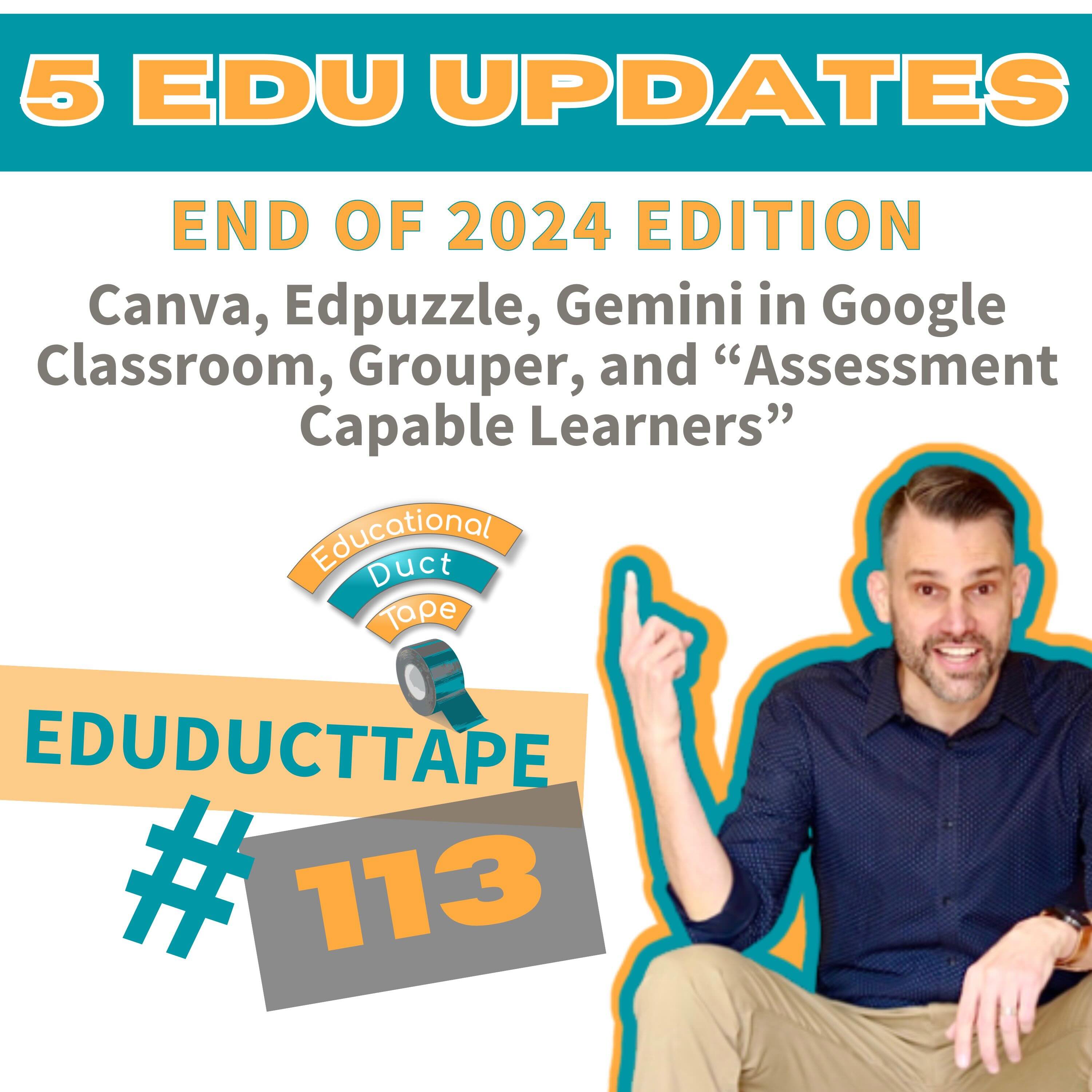 EDT113 5 Edu News Items including Updates from Canva, Edpuzzle, and Gemini in Google Classroom