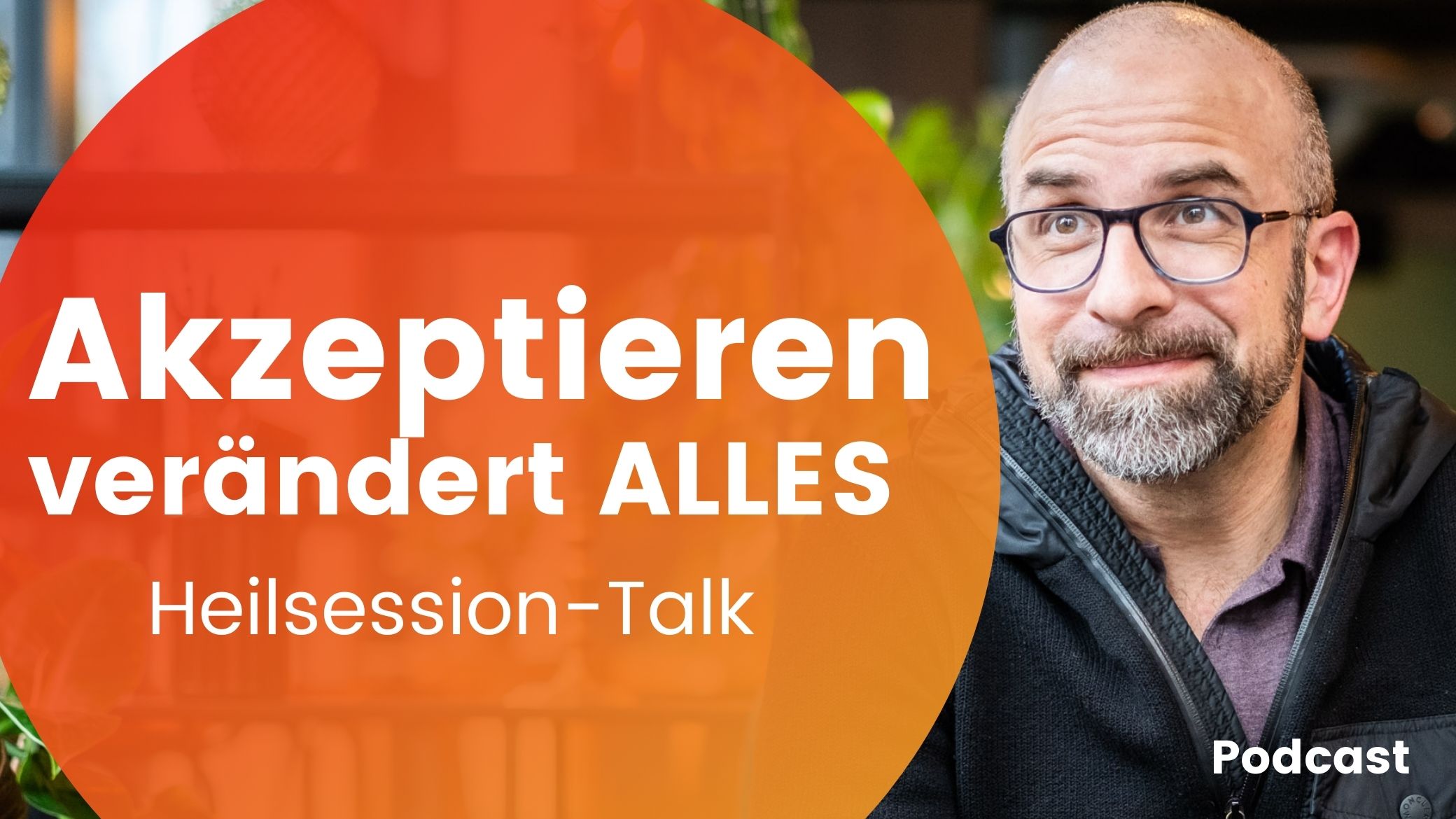 Heilung Akzeptieren lernen - So erlebst du eine tiefe Transformation