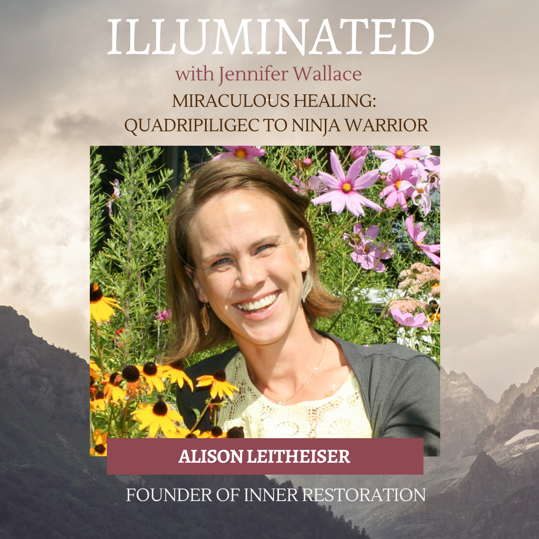 Miraculous Healing: Quadriplegic to Ninja Warrior with Alison Leitheiser