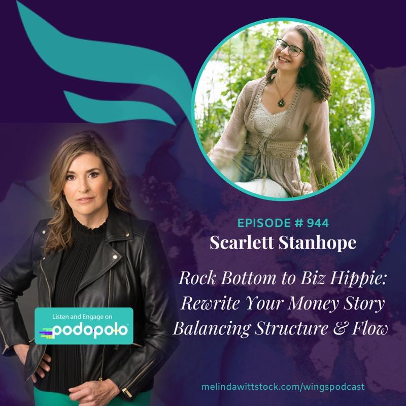 Rock Bottom to Biz Hippie: Scarlett Stanhope on Rewriting Your Money Story Balancing Structure and Flow for Entrepreneurial Success