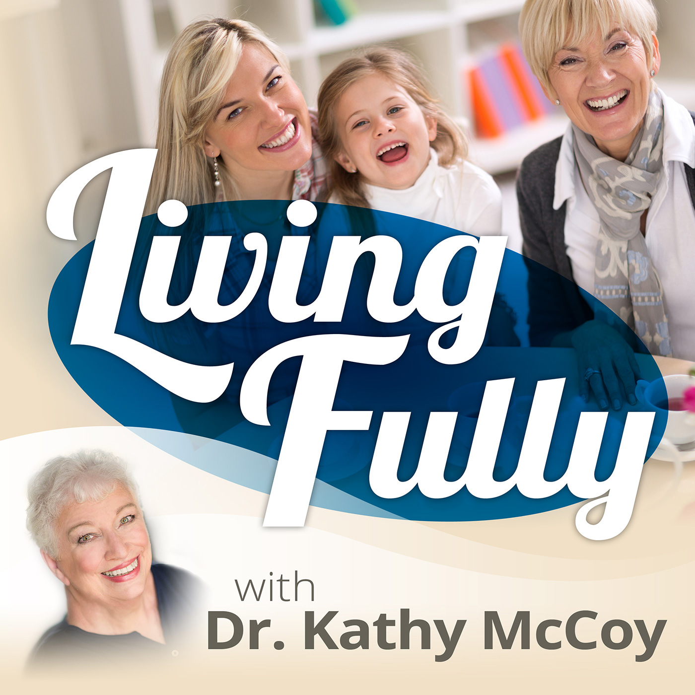 livingfullywithdrkathymccoy\'s podcast