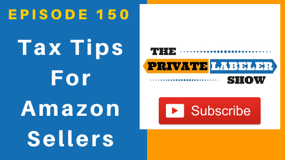 Tax Tips For Amazon FBA Sellers - EP150