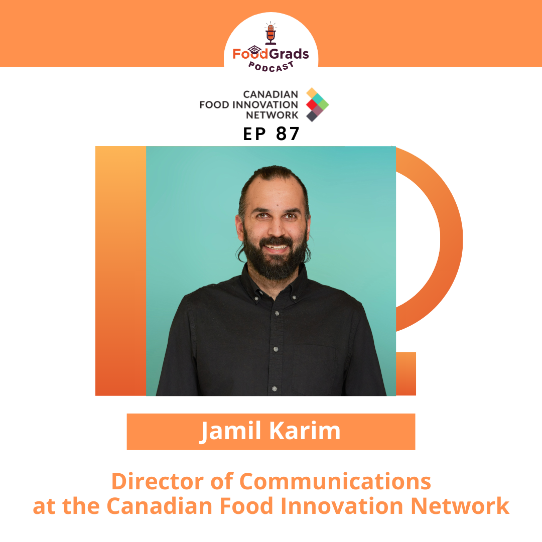 Communicating Canadian food sector innovation and growth with Jamil Karim, Director of Communications at the Canadian Food Innovation Network | Ep. 87