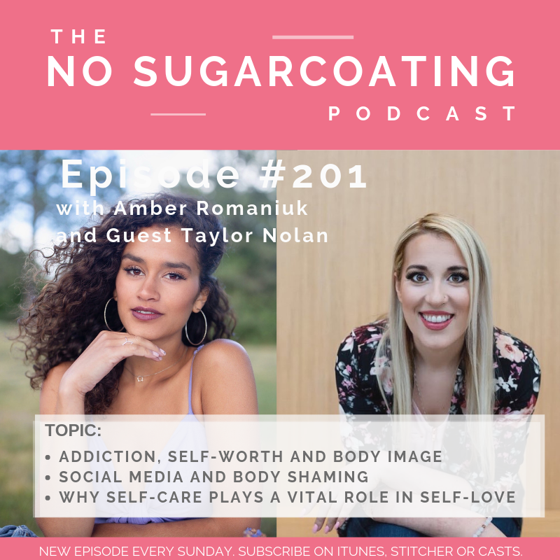 #201 Addiction, Self-Worth and Body Image, Social Media and Body Shaming and Why Self-Care Plays a Vital Role in Self-Love
