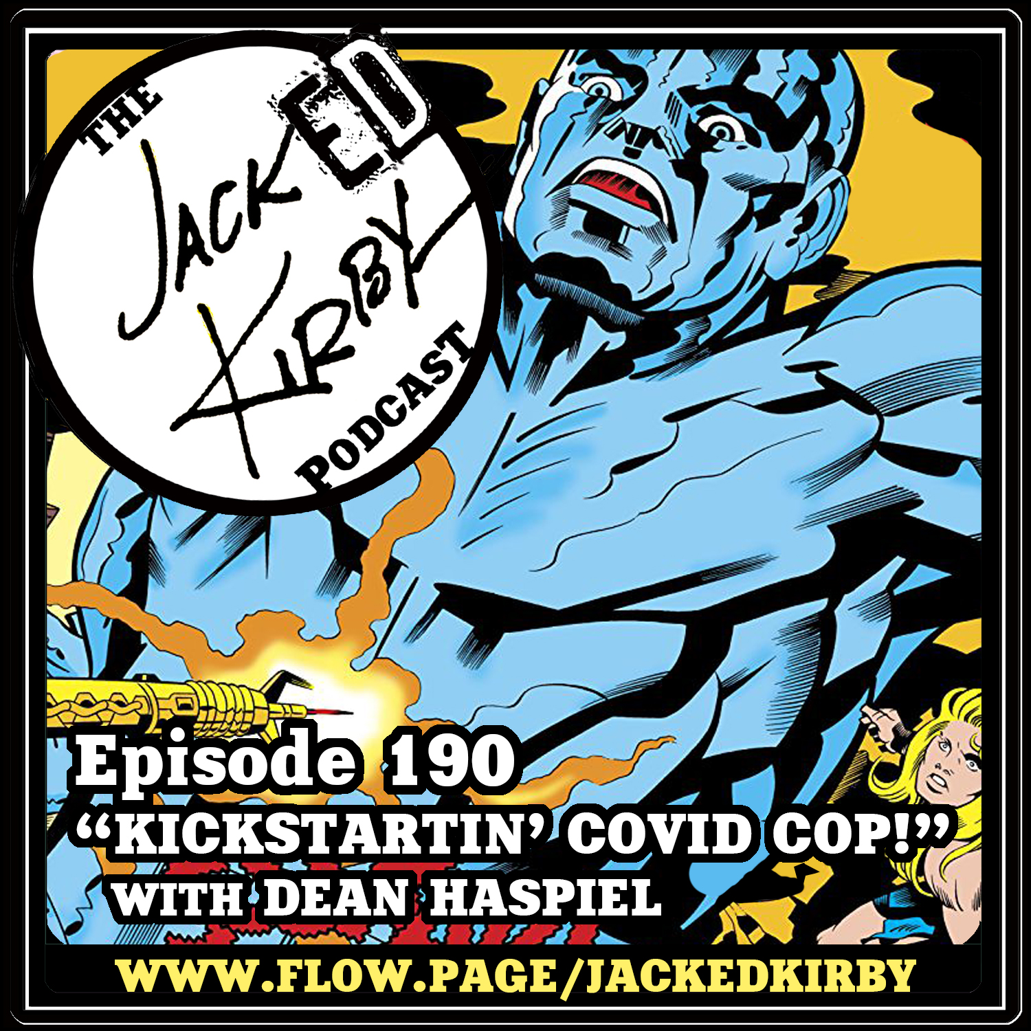 Episode 190- “Kickstartin’ Covid Cop!” with Dean Haspiel!