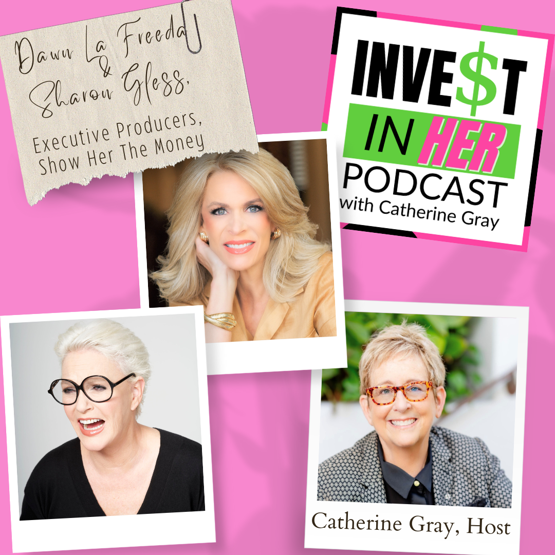 Holiday Replay -Catherine Gray/Dawn La Freeda & Sharon Gless Executive Producers of Show Her the Money Ep. 379