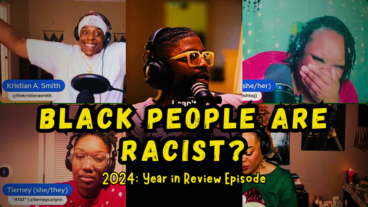 2024 Year in Review - Black People Are Racist???