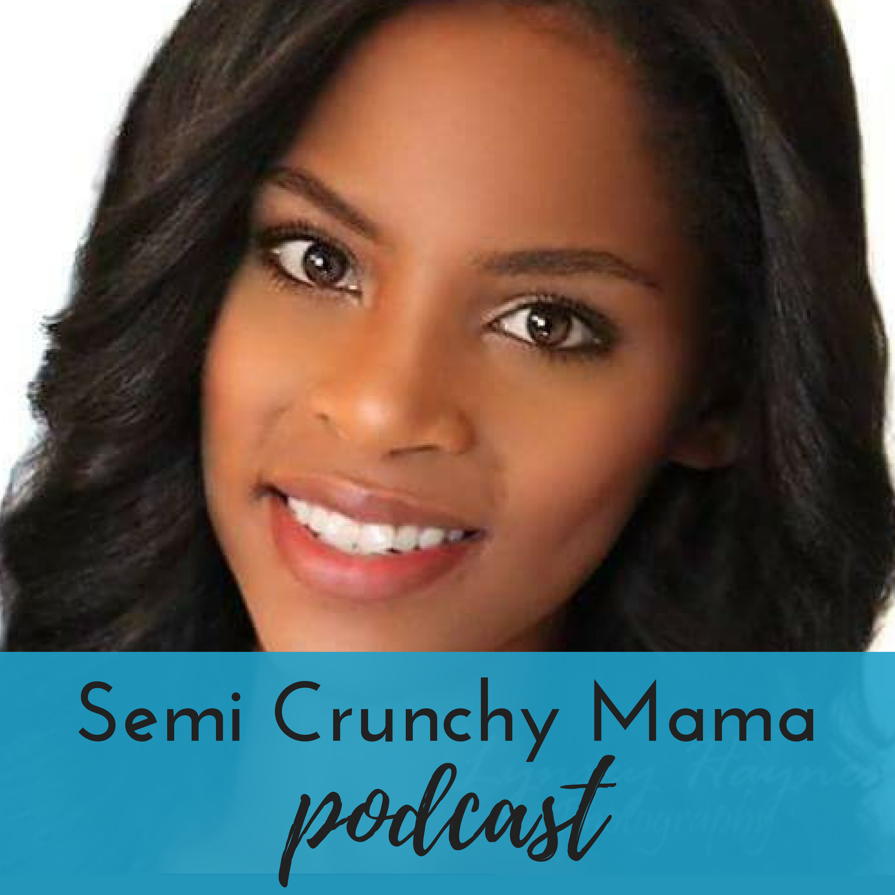 Semi Crunchy Mama Podcast