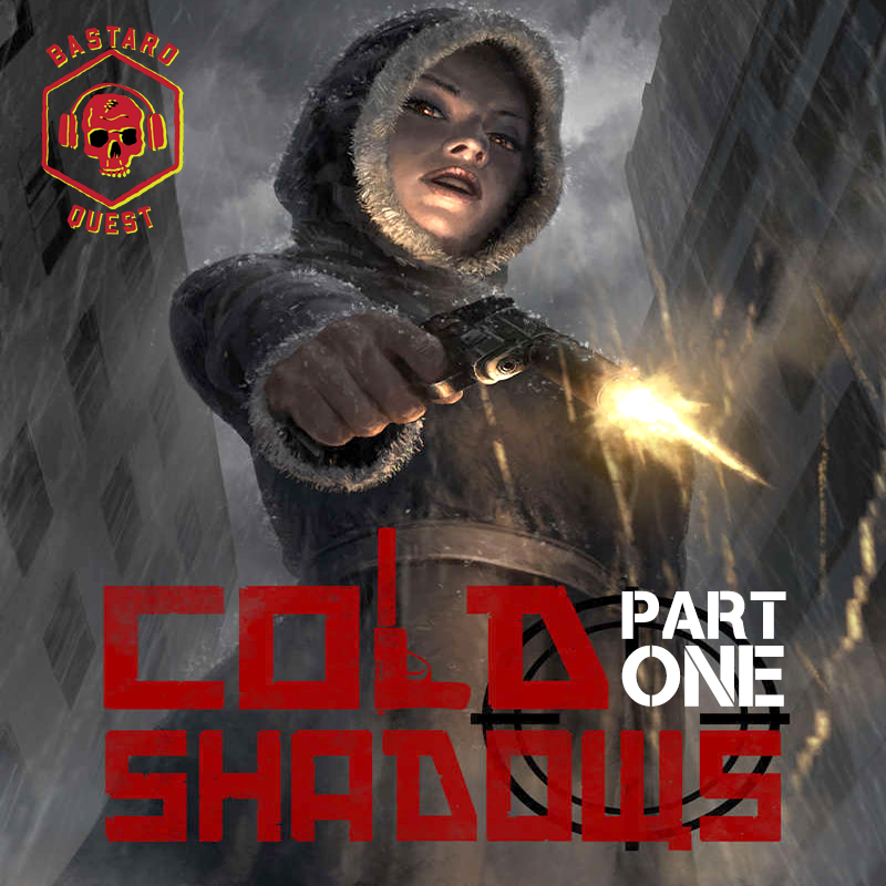 Episode 137 - COLD SHADOWS Part One