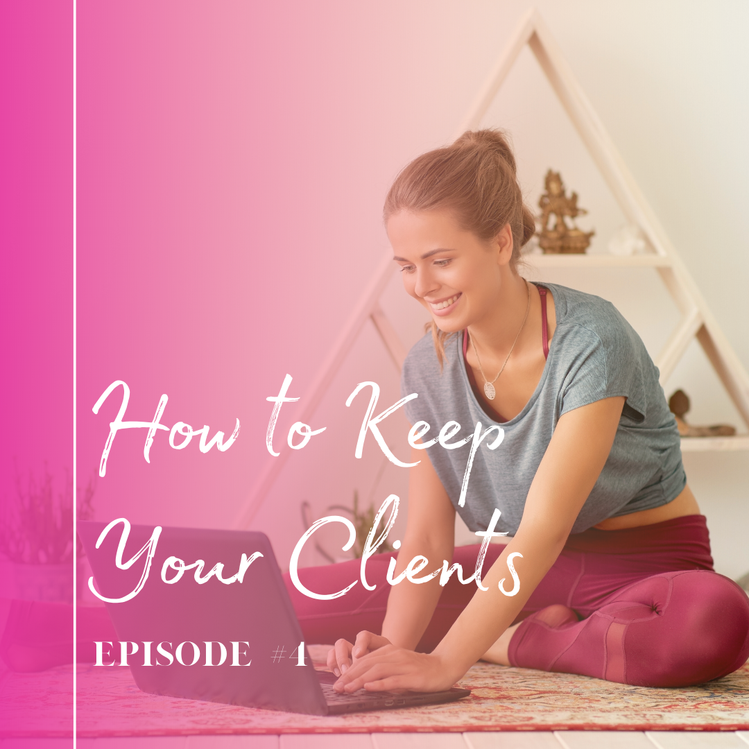 Episode 4: How to Keep Your Clients
