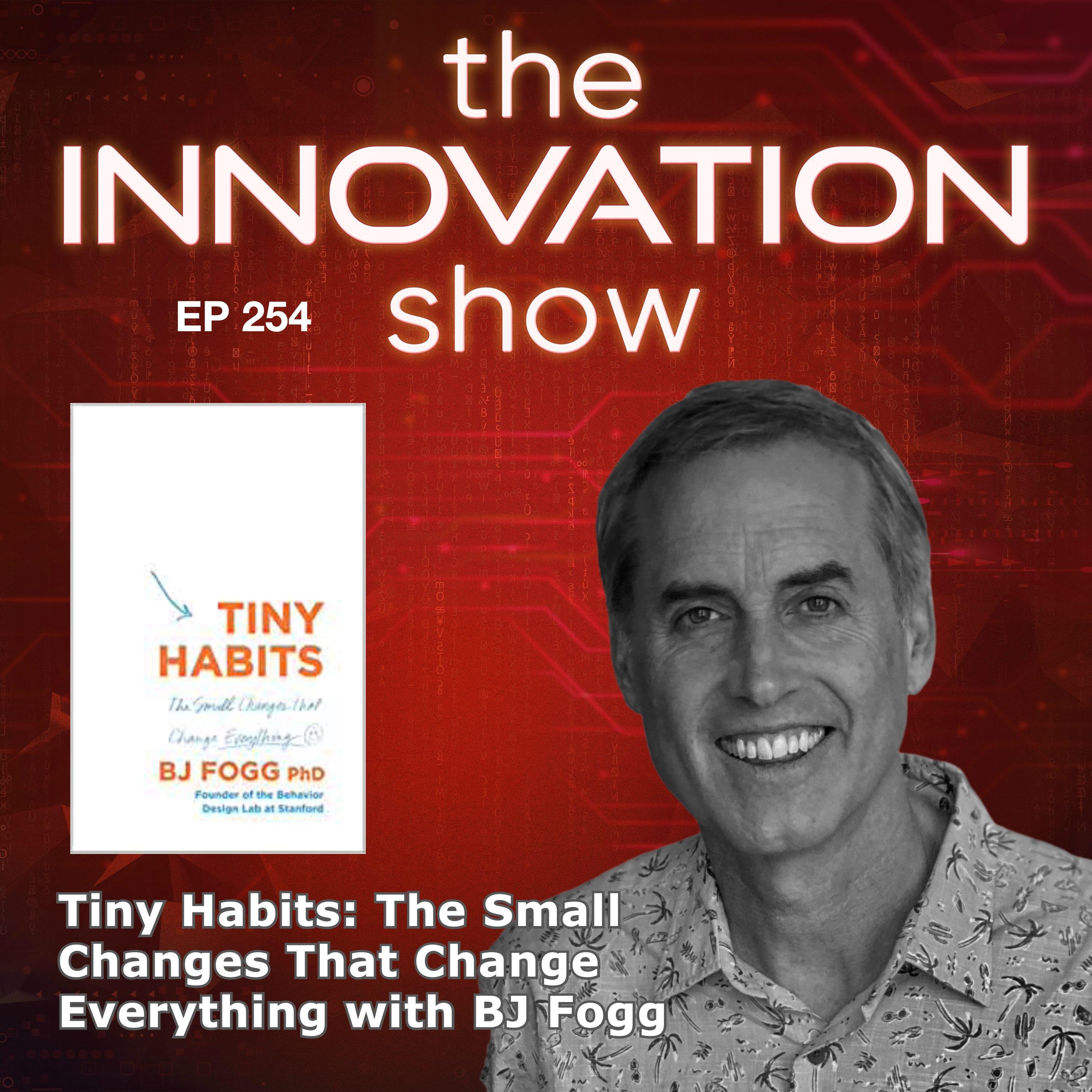 EP 254 Tiny Habits with BJ Fogg
