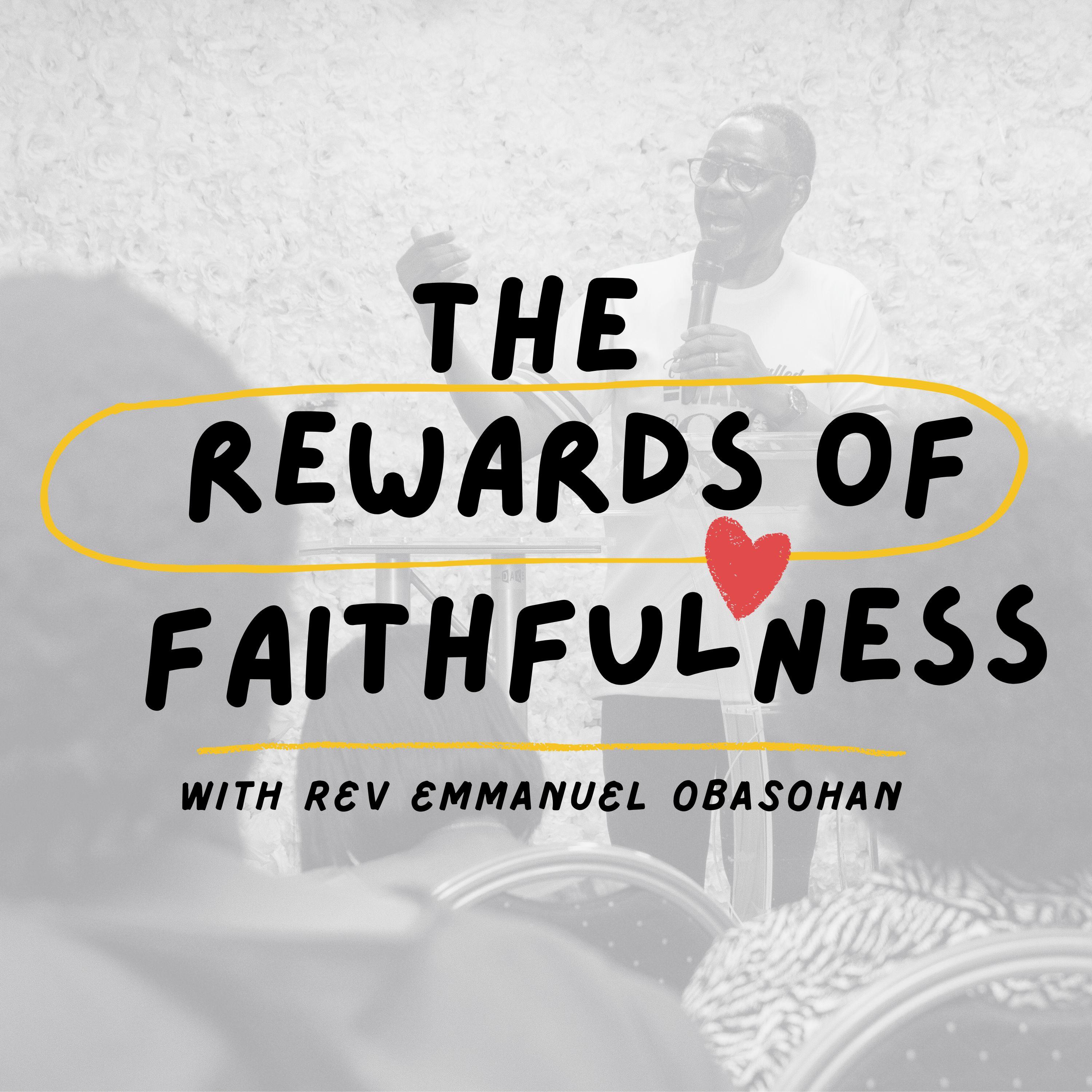 Rewards Of Faithfulness - Rev Emmanuel Obasohan